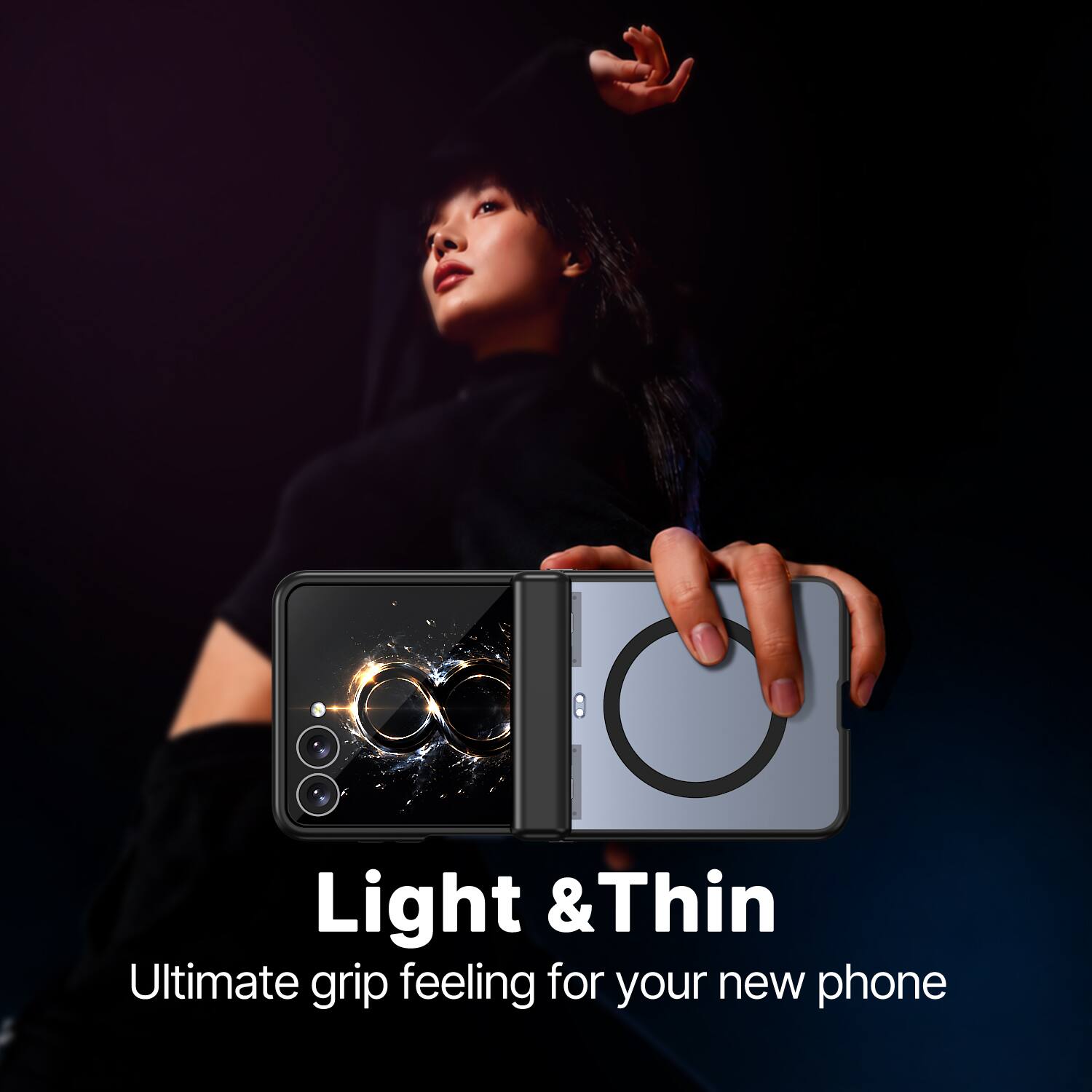Light & Thin  
Ultimate grip feeling for your new phone