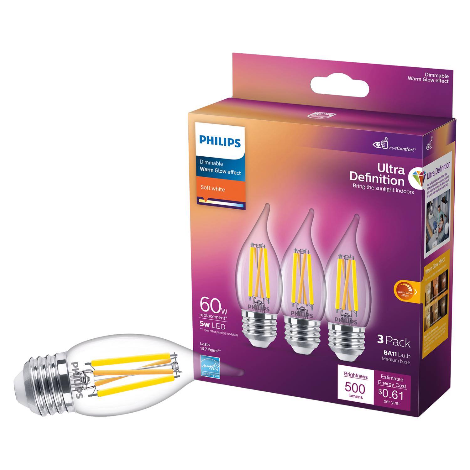 Warm Dimmable Glow effect  
PHILIPS Dimmable Warm Glow effect Soft white  
EyeComfort Ultra Ultra Definition Bring the sunlight indoors  
PHILIPS  
60th PHILIPS replacement* 5w LED the parely to Lasts 13.7 Years** Witters  
PHILIPS  
PHILIPS 3 Pack BA11 bulb Medium base Brightness Estimated 500 Energy Cost lumens $0.61 per year