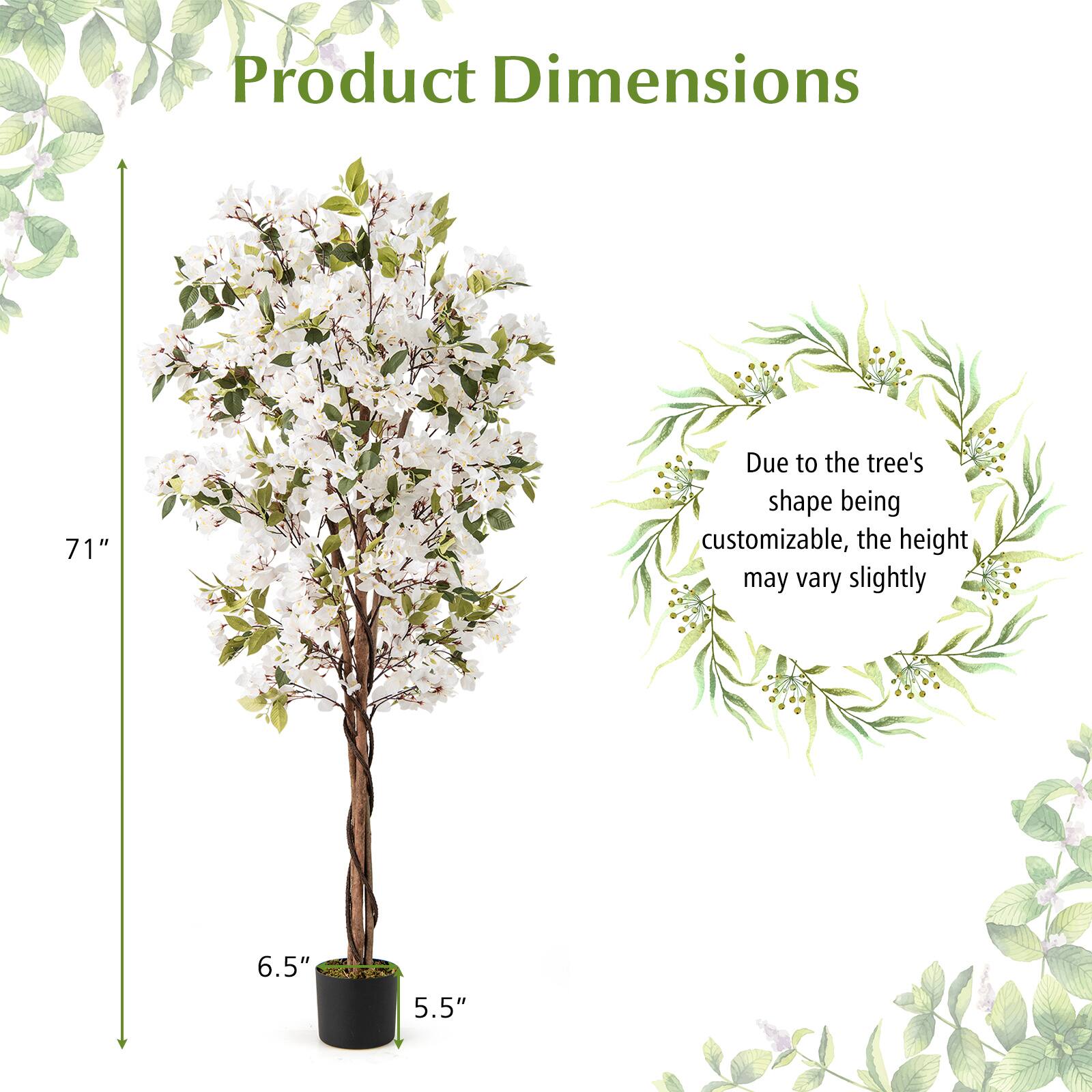 Product Dimensions  
71"  
Due to the tree's shape being customizable, the height may vary slightly  
6.5"  
5.5"