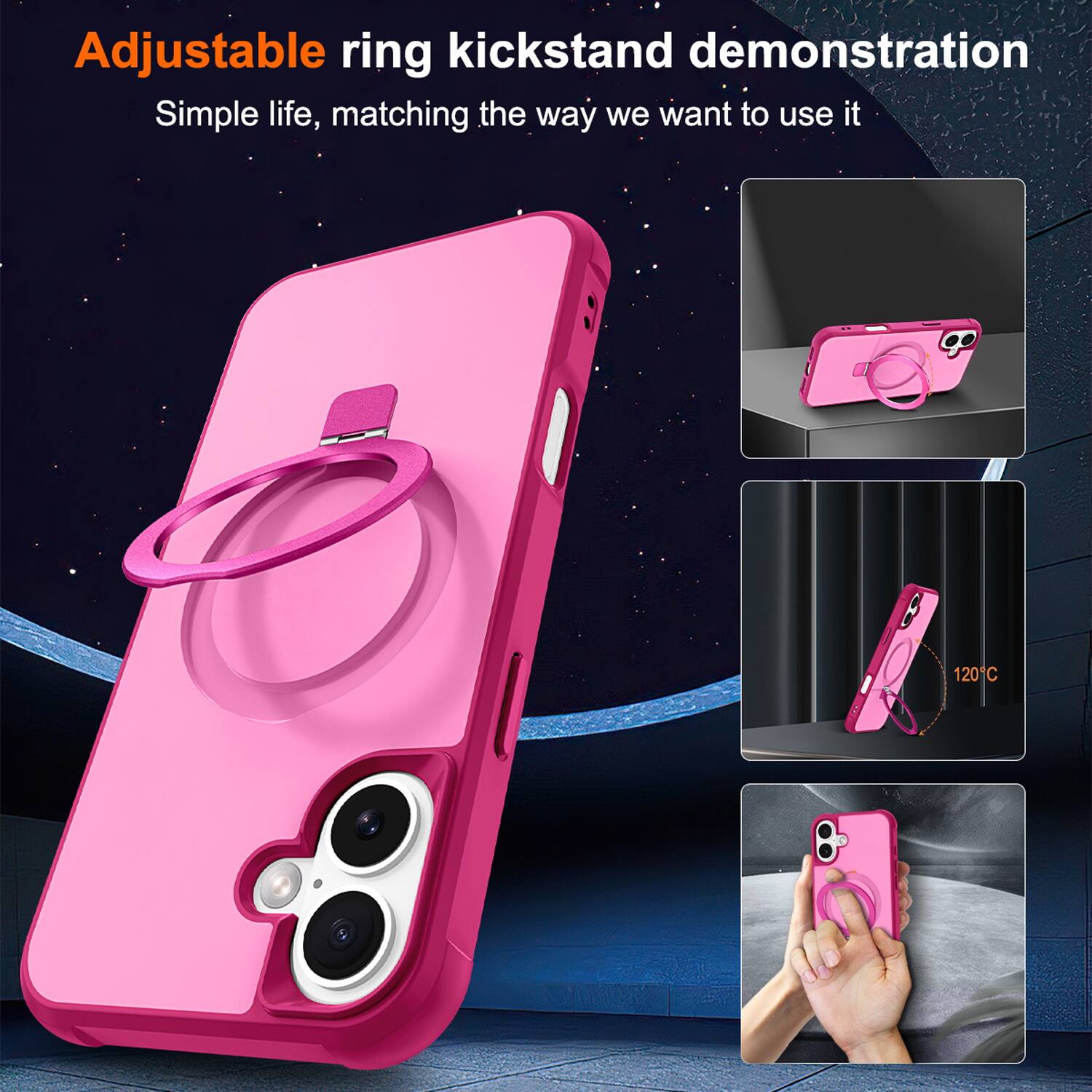 Adjustable ring kickstand demonstration  
Simple life, matching the way we want to use it  
120°