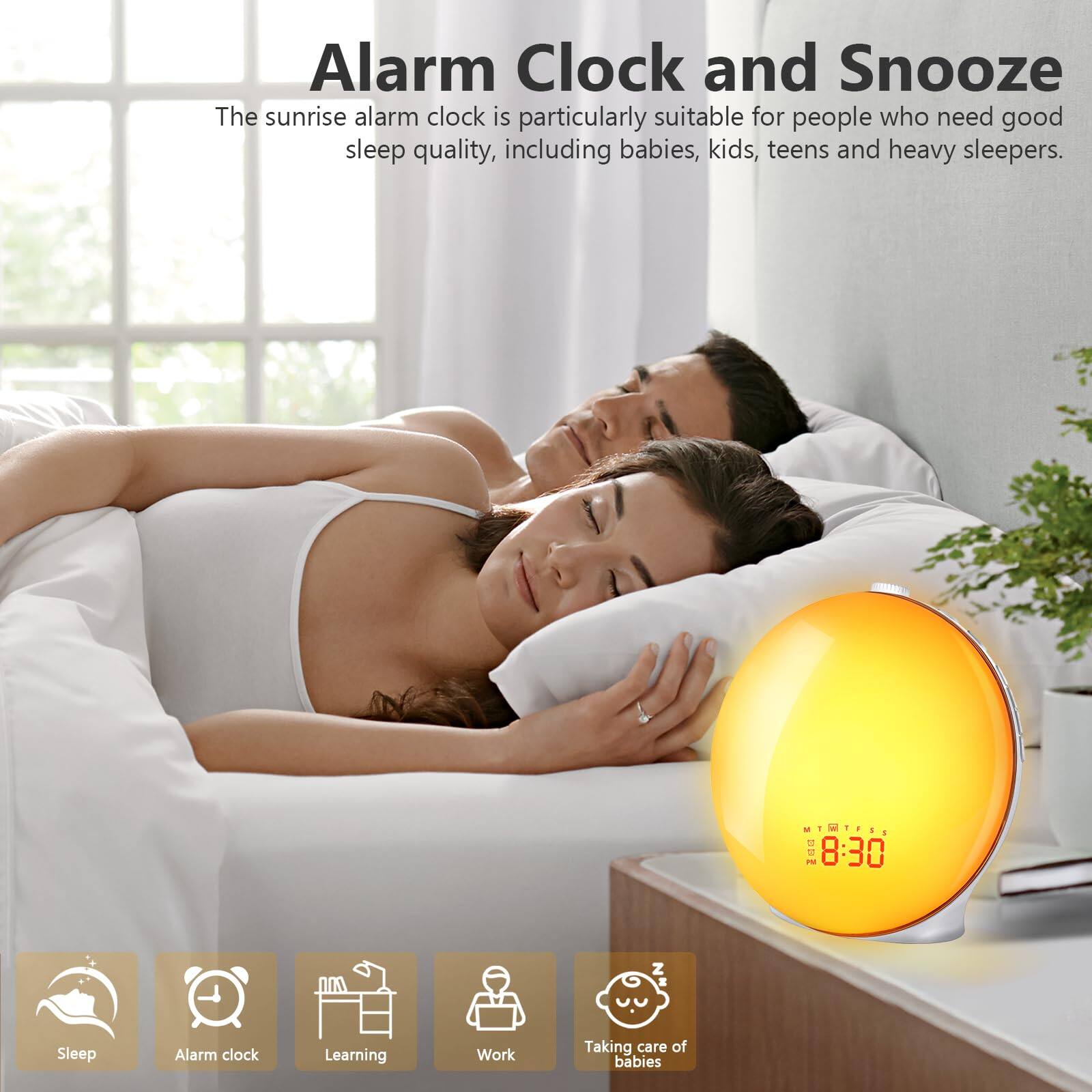 Alarm Clock and Snooze

The sunrise alarm clock is particularly suitable for people who need good sleep quality, including babies, kids, teens and heavy sleepers.

- Sleep
- Alarm clock
- Learning
- Work
- Taking care of babies