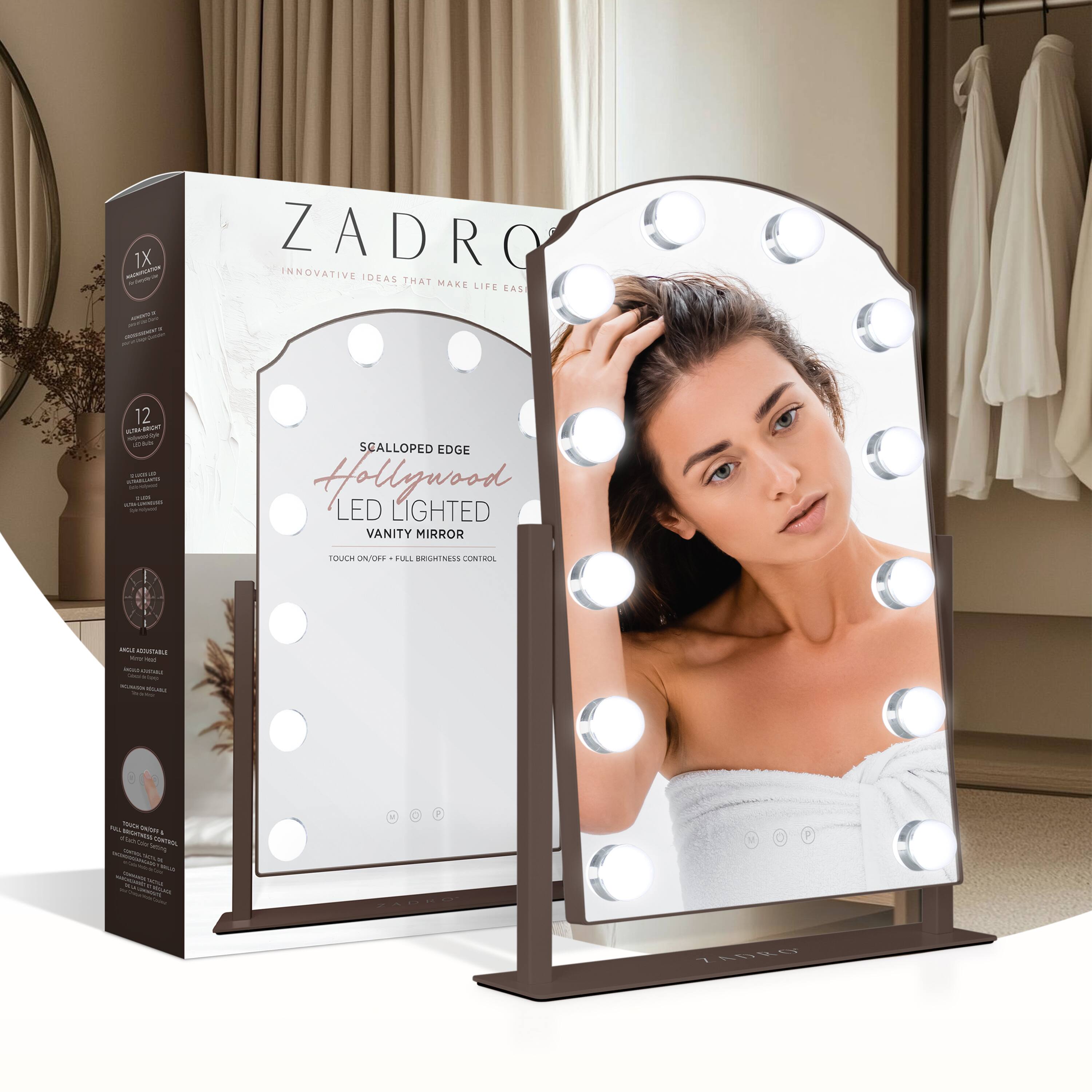 ZADRO  
INNOVATIVE IDEAS THAT MAKE LIFE EASY  

1X Vanity Mirror  
12 LED Lights  
Scalloped Edge  
Hollywood LED Lighted Vanity Mirror  
Touch On/Off + Full Brightness Control  

Features:  
- 12 LED Lights  
- Scalloped Edge Design  
- Touch On/Off + Full Brightness Control  
- Adjustable Stand  
- Modern & Stylish Design  
- Perfect for Makeup, Hair Styling, and More  

Touch On/Off & Full Brightness Control:  
- Simply touch the mirror to turn the lights on or off.  
- Adjust the brightness to your preference.  

Adjustable Stand:  
- Easily adjust the height and angle to suit your needs.  

Modern & Stylish Design:  
- Enhances any bathroom or dressing area.  

Perfect for Makeup, Hair Styling, and More:  
- Ideal for daily use, makeup application, and hair styling.