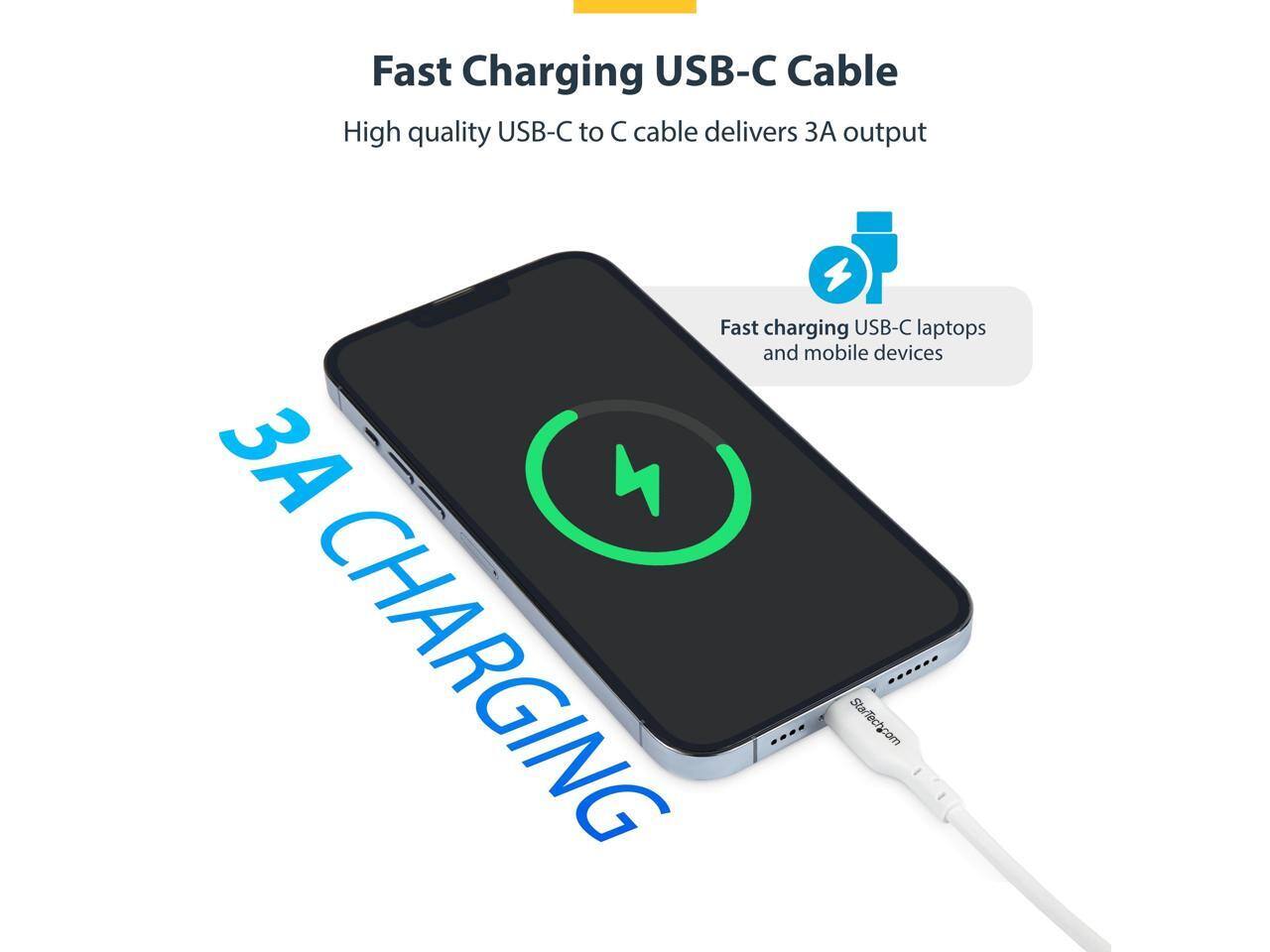 Fast Charging USB-C Cable

High quality USB-C to C cable delivers 3A output

Fast charging USB-C laptops and mobile devices

3A CHARGING

StarTech.com
