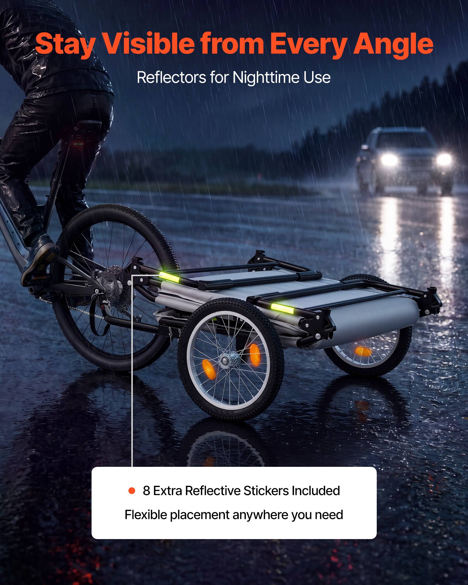Stay Visible from Every Angle  
Reflectors for Nighttime Use  

8 Extra Reflective Stickers Included  
Flexible placement anywhere you need