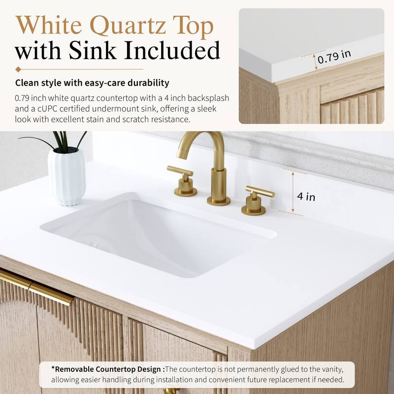White Quartz Top with Sink Included

Clean style with easy-care durability

0.79 inch white quartz countertop with a 4 inch backsplash and a CUPC certified undermount sink, offering a sleek look with excellent stain and scratch resistance.

*Removable Countertop Design: The countertop is not permanently glued to the vanity, allowing easier handling during installation and convenient future replacement if needed.