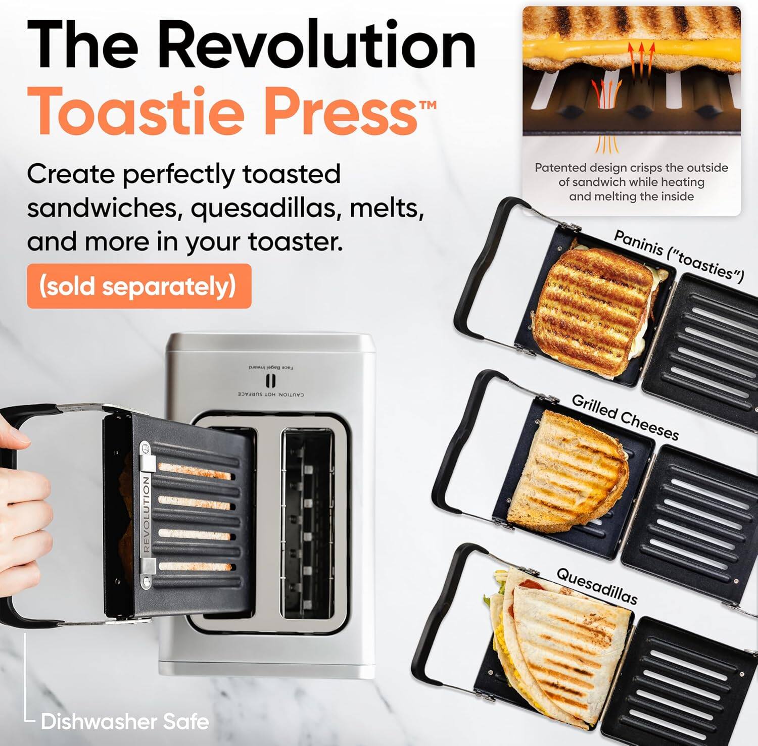 The Revolution Toastie Press™

Create perfectly toasted sandwiches, quesadillas, melts, and more in your toaster.

(sold separately)

Patented design crisps the outside of sandwich while heating and melting the inside

Paninis ("toasties")

Grilled Cheeses

Quesadillas

Dishwasher Safe