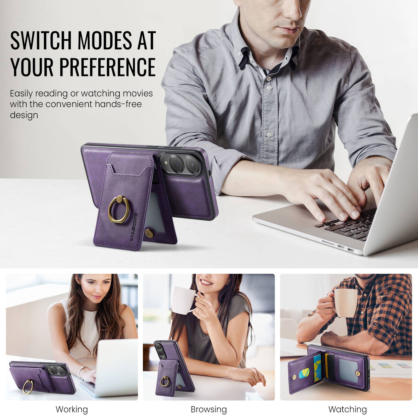 SWITCH MODES AT YOUR PREFERENCE

Easily reading or watching movies with the convenient hands-free design

Working
Browsing
Watching
