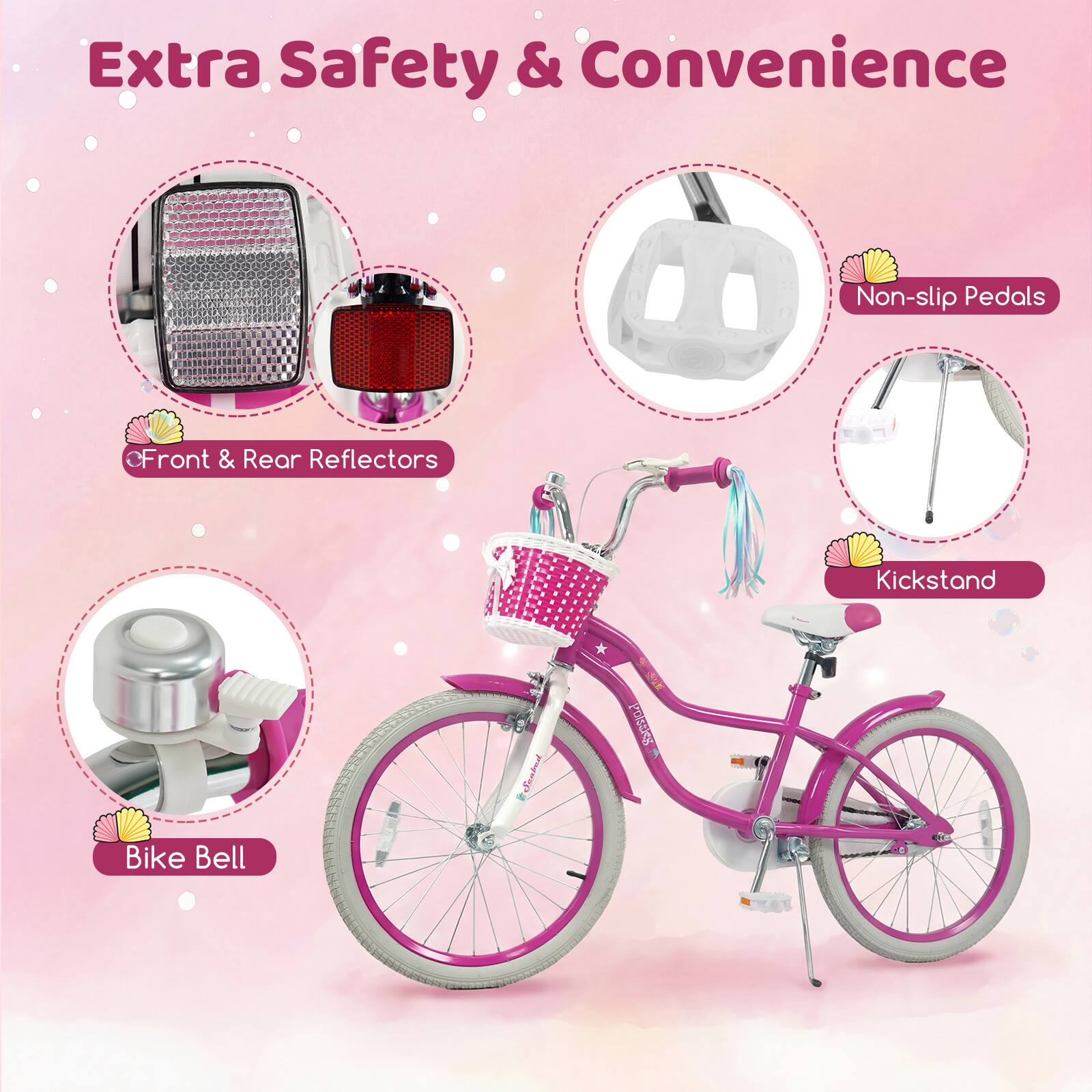 Extra Safety & Convenience

- Front & Rear Reflectors
- Non-slip Pedals
- Kickstand
- Bike Bell