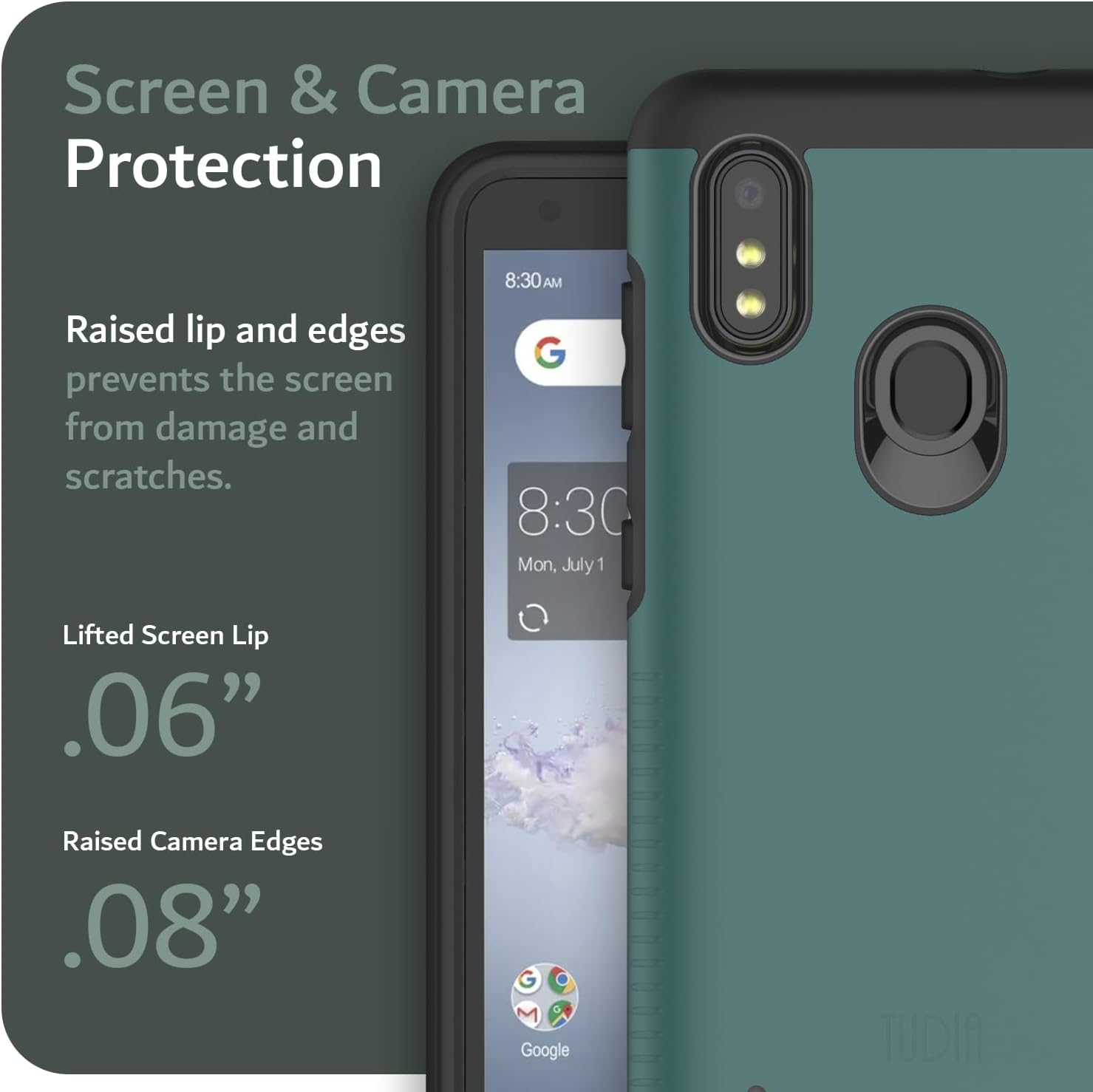 Screen & Camera Protection

Raised lip and edges prevents the screen from damage and scratches.

Lifted Screen Lip .06"  
Raised Camera Edges .08"

8:30 AM  
8:30  
Mon, July 1

Google  
TUDIA