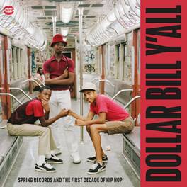 Dollar Bill Y'All: Spring Records & 1st Decade Of - Dollar Bill Y'All: Spring Records & The First - VINYL LP
