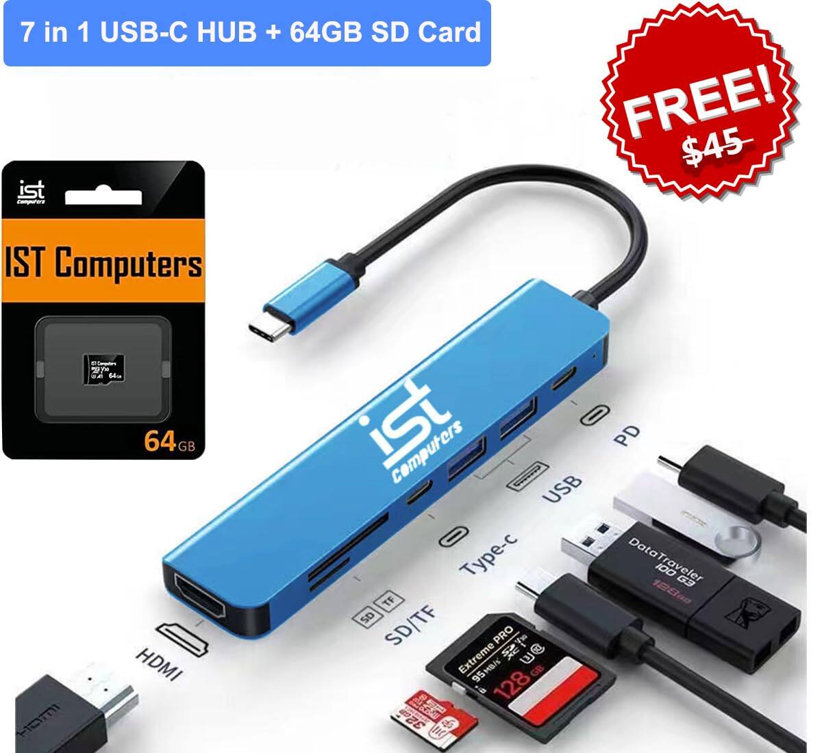 7 in 1 USB-C HUB + 64GB SD Card

IST Computers

FREE! $45

IST Computers

64GB

HDMI

SD/TF

USB

Type-C

PD

DataTraveler 100 G3 128GB

Extreme PRO 128GB