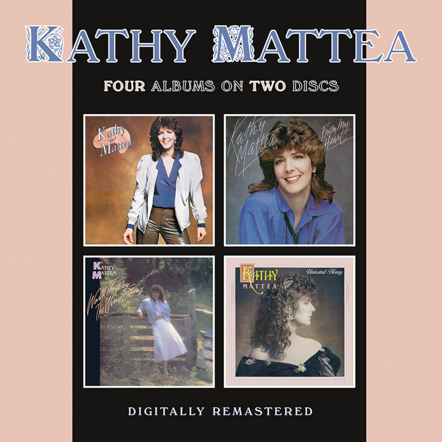 Kathy Mattea - Kathy Mattea / From My Heart / Walk The Way The Wind Blows / Untasted Honey   - COMPACT DISCS [CD] price history on PriceWatchPro
