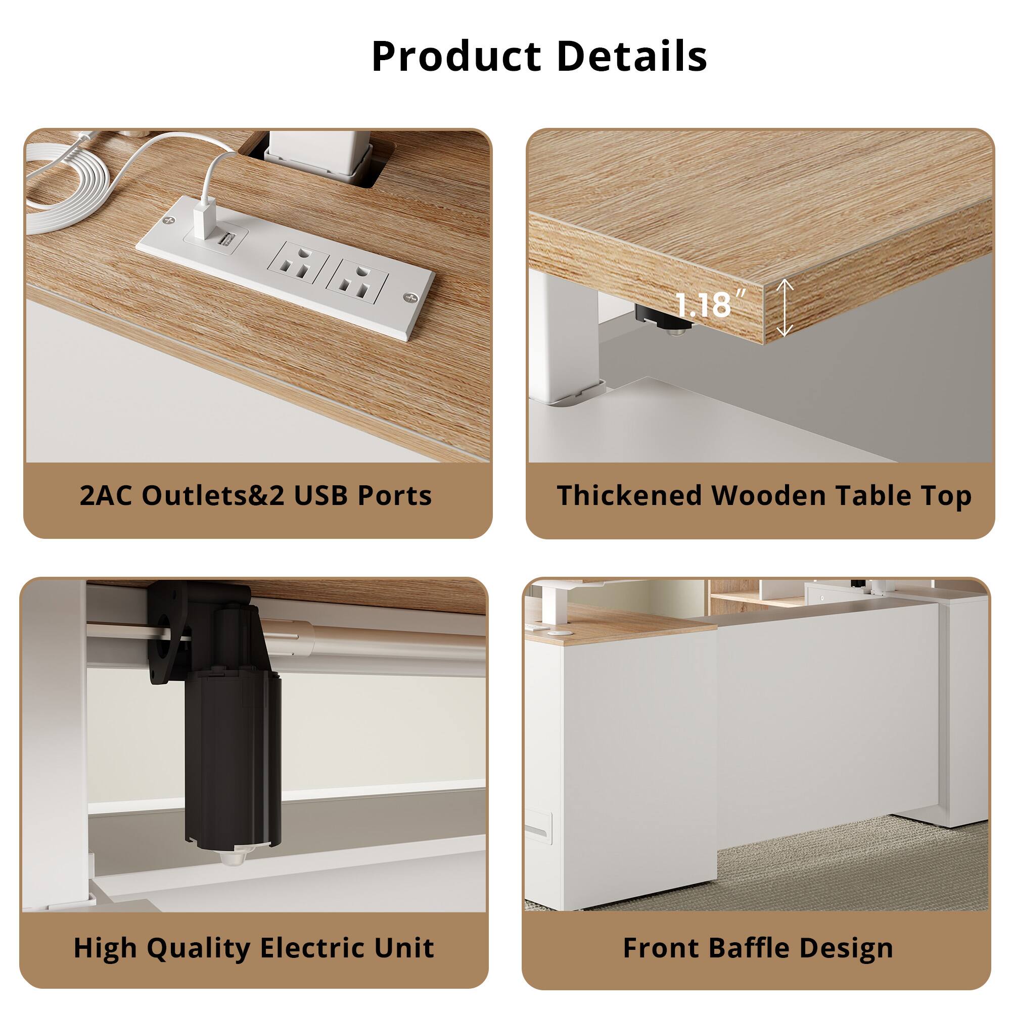 Product Details

- 2AC Outlets & 2 USB Ports
- Thickened Wooden Table Top (1.18")
- High Quality Electric Unit
- Front Baffle Design