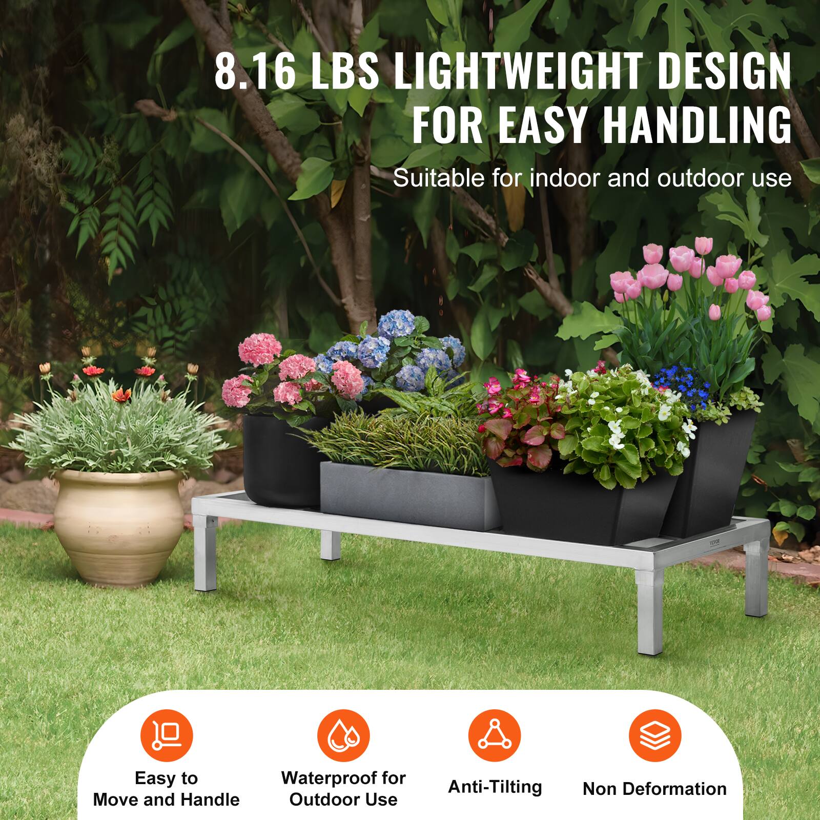 8.16 LBS LIGHTWEIGHT DESIGN FOR EASY HANDLING  
Suitable for indoor and outdoor use  

- Easy to Move and Handle  
- Waterproof for Outdoor Use  
- Anti-Tilting  
- Non Deformation