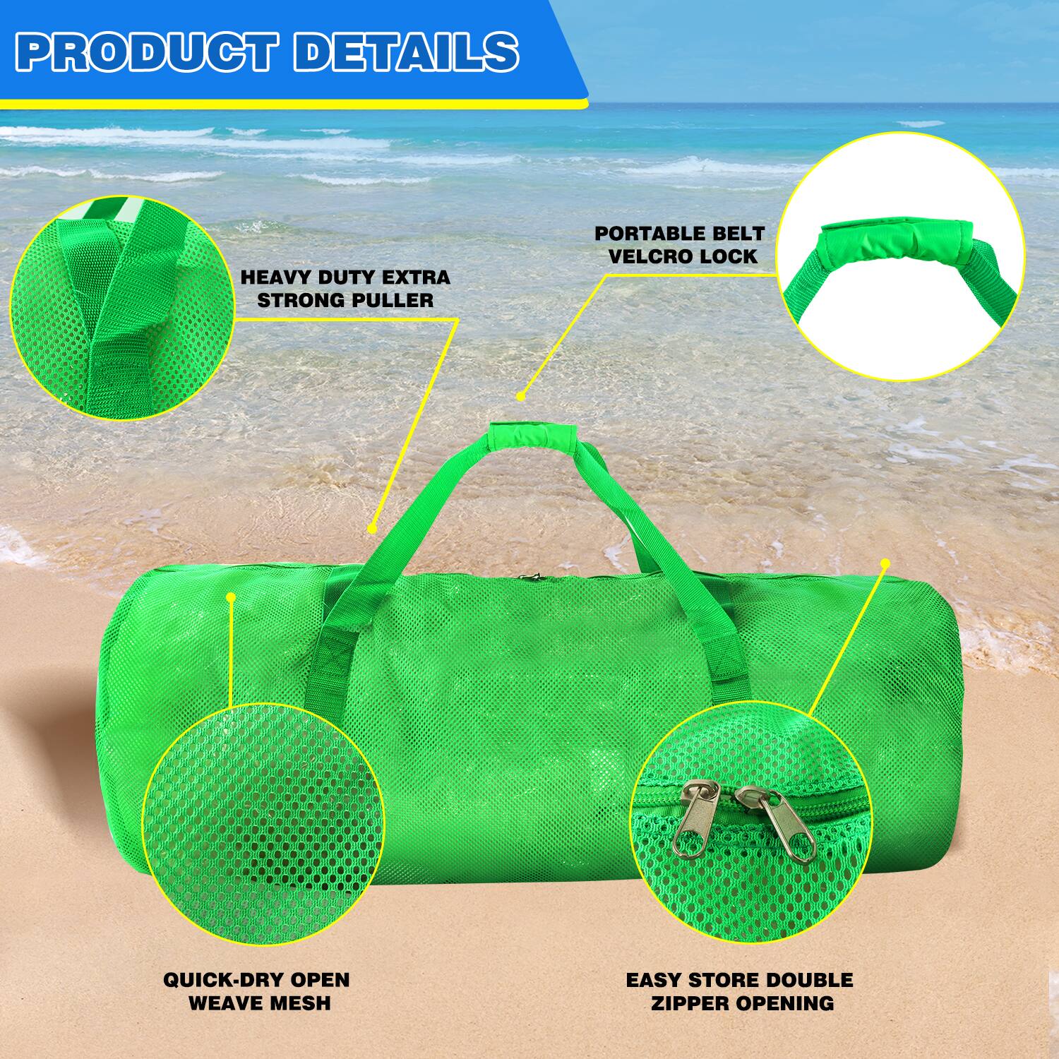 PRODUCT DETAILS
HEAVY DUTY EXTRA STRONG PULLER
PORTABLE BELT VELCRO LOCK
QUICK-DRY OPEN WEAVE MESH
EASY STORE DOUBLE ZIPPER OPENING