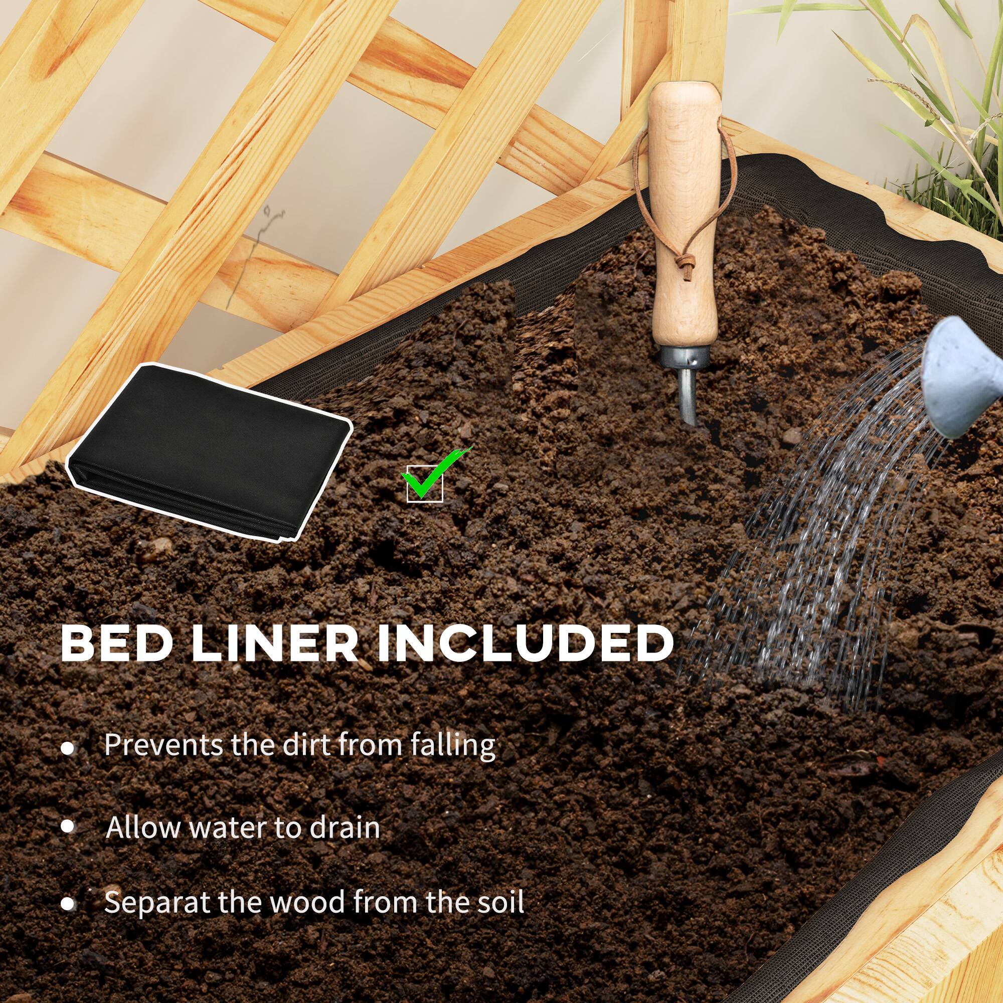 BED LINER INCLUDED

- Prevents the dirt from falling
- Allow water to drain
- Separate the wood from the soil
