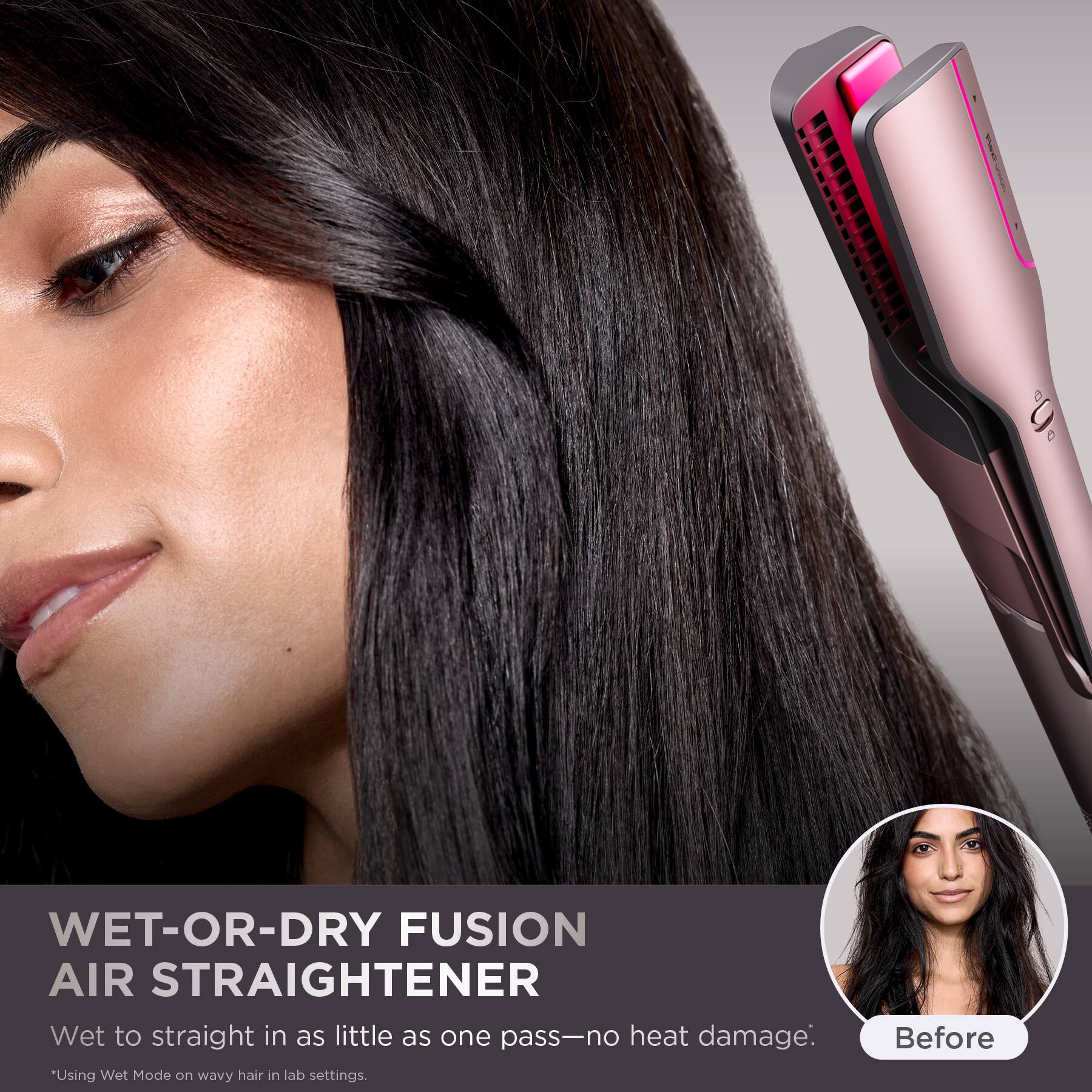 Wet-or-Dry Fusion Air Straightener: Wet to straight in as little as one pass - no heat damage. Using Wet Mode on wavy hair in lab settings. Before.