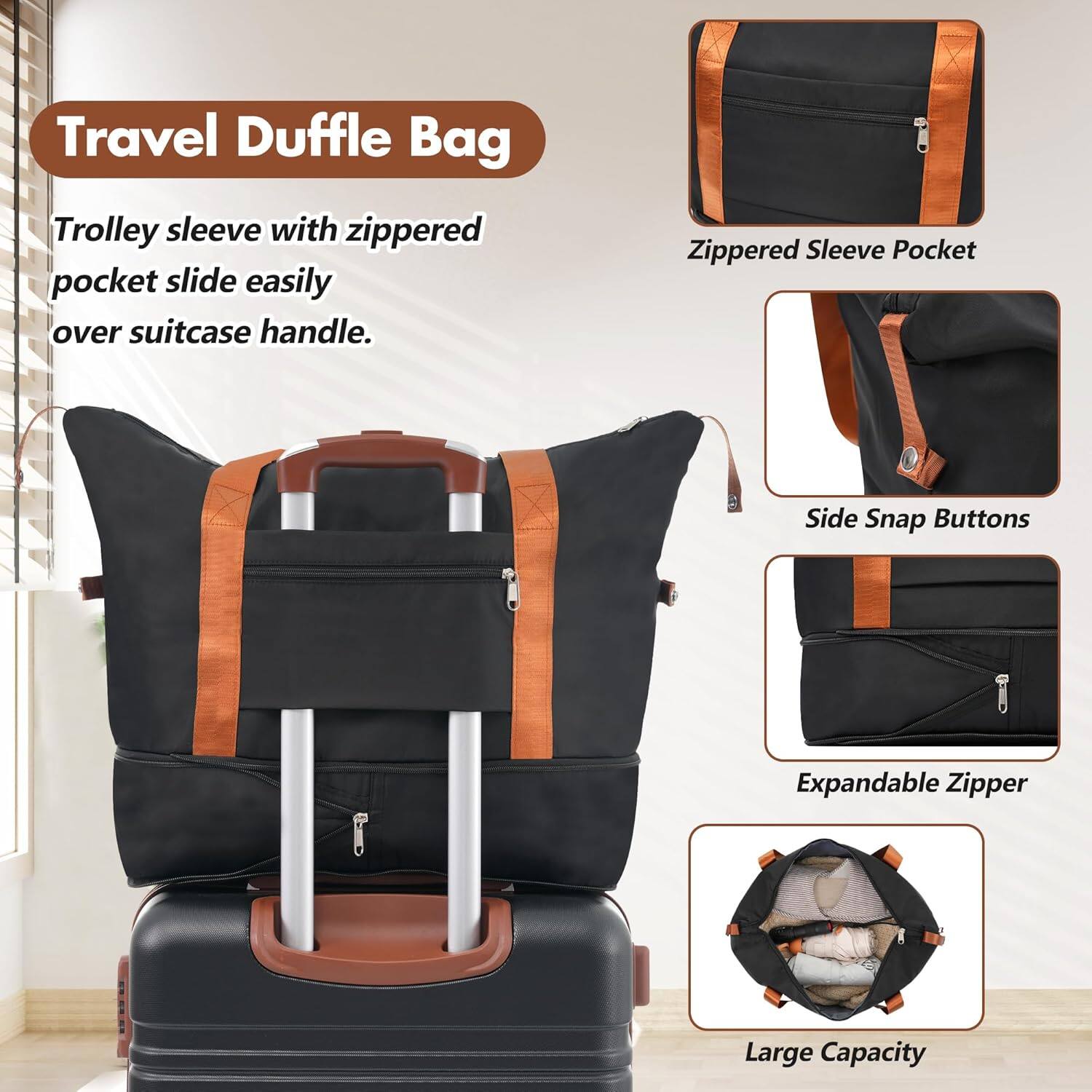 Travel Duffle Bag

Trolley sleeve with zippered pocket slide easily over suitcase handle.

- Zippered Sleeve Pocket
- Side Snap Buttons
- Expandable Zipper
- Large Capacity