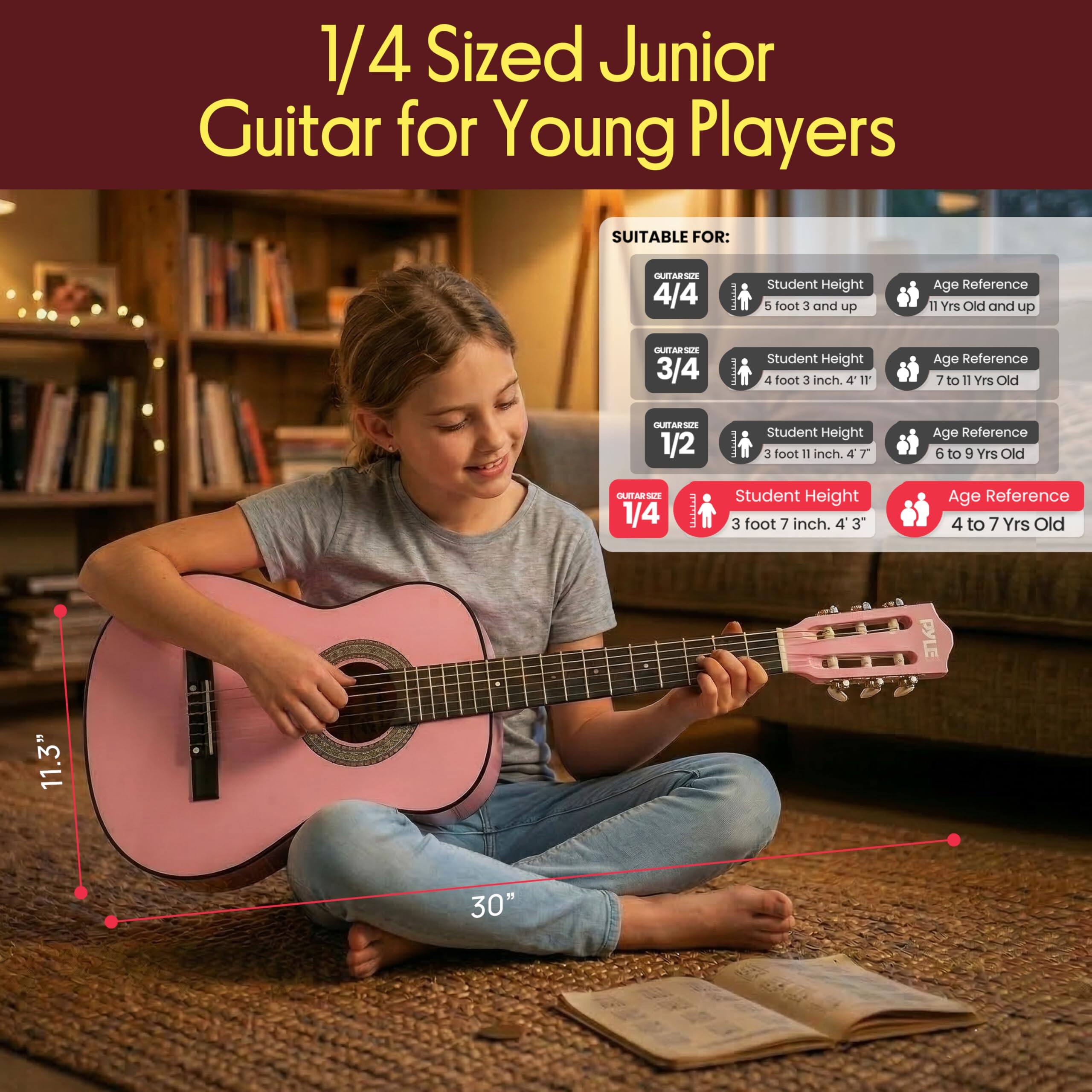 1/4 Sized Junior Guitar for Young Players

SUITABLE FOR:

- GUITAR SIZE: 4/4
  - Student Height: 5 foot 3 and up
  - Age Reference: 11 Yrs Old and up

- GUITAR SIZE: 3/4
  - Student Height: 4 foot 3 inch. 4 11
  - Age Reference: 7 to 11 Yrs Old

- GUITAR SIZE: 1/2
  - Student Height: 3 foot 11 inch. 4 7
  - Age Reference: 6 to 9 Yrs Old

- GUITAR SIZE: 1/4
  - Student Height: 3 foot 7 inch. 4 3
  - Age Reference: 4 to 7 Yrs Old

PYLE 11.3" 30"
