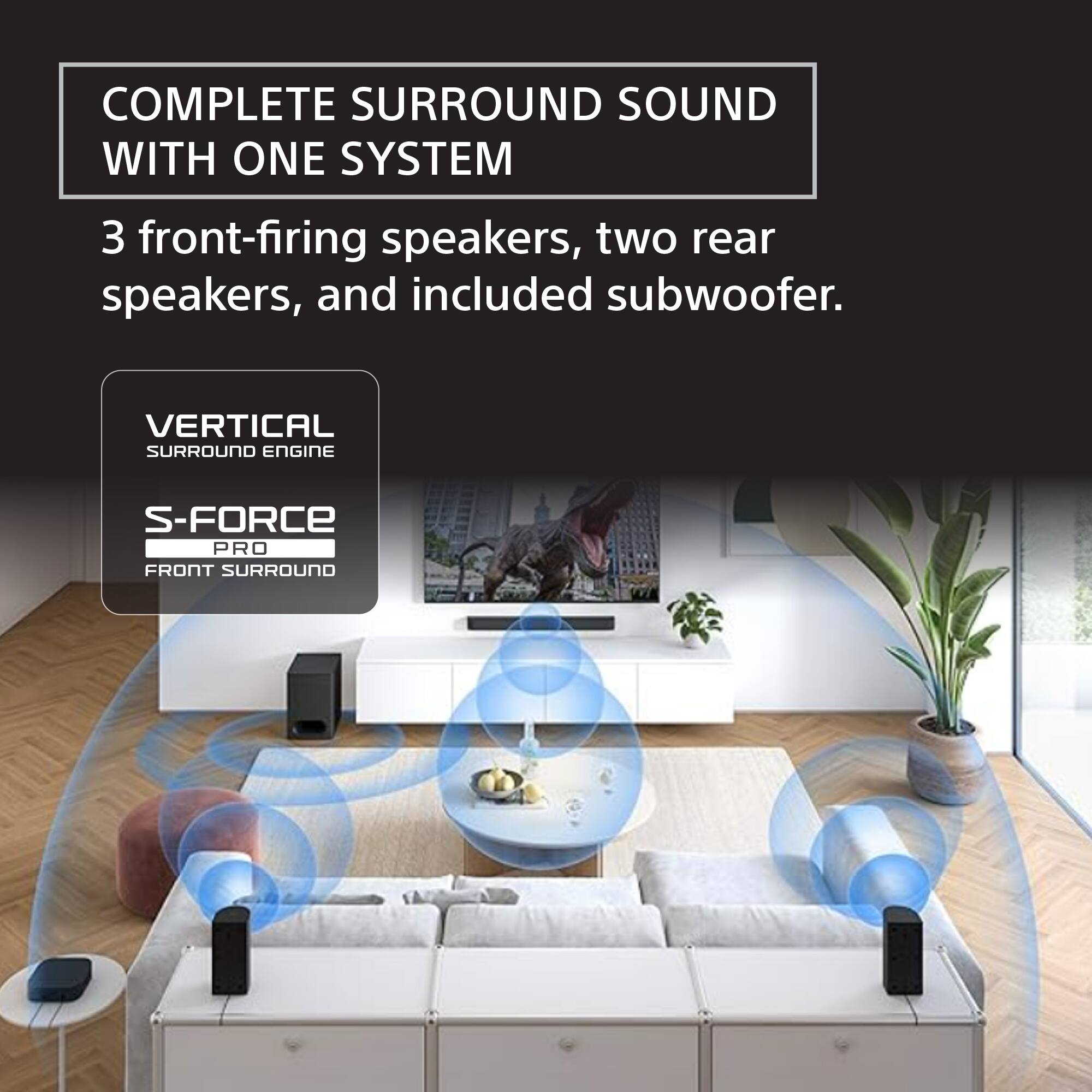 Complete Surround Sound with One System: 3 front-firing speakers, 2 rear speakers, and included subwoofer. Vertical Surround Engine S-Force Pro Front Surround.