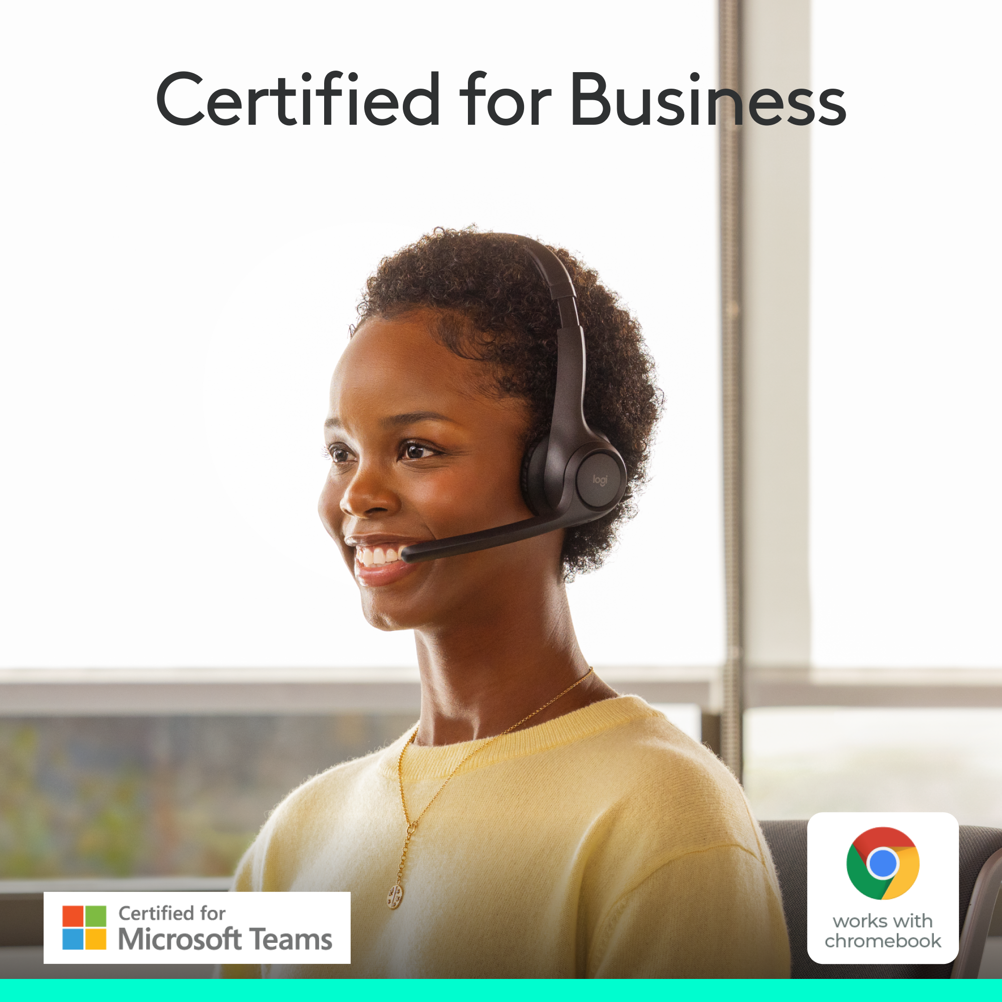 Certified for Business

Certified for Microsoft Teams

works with chromebook