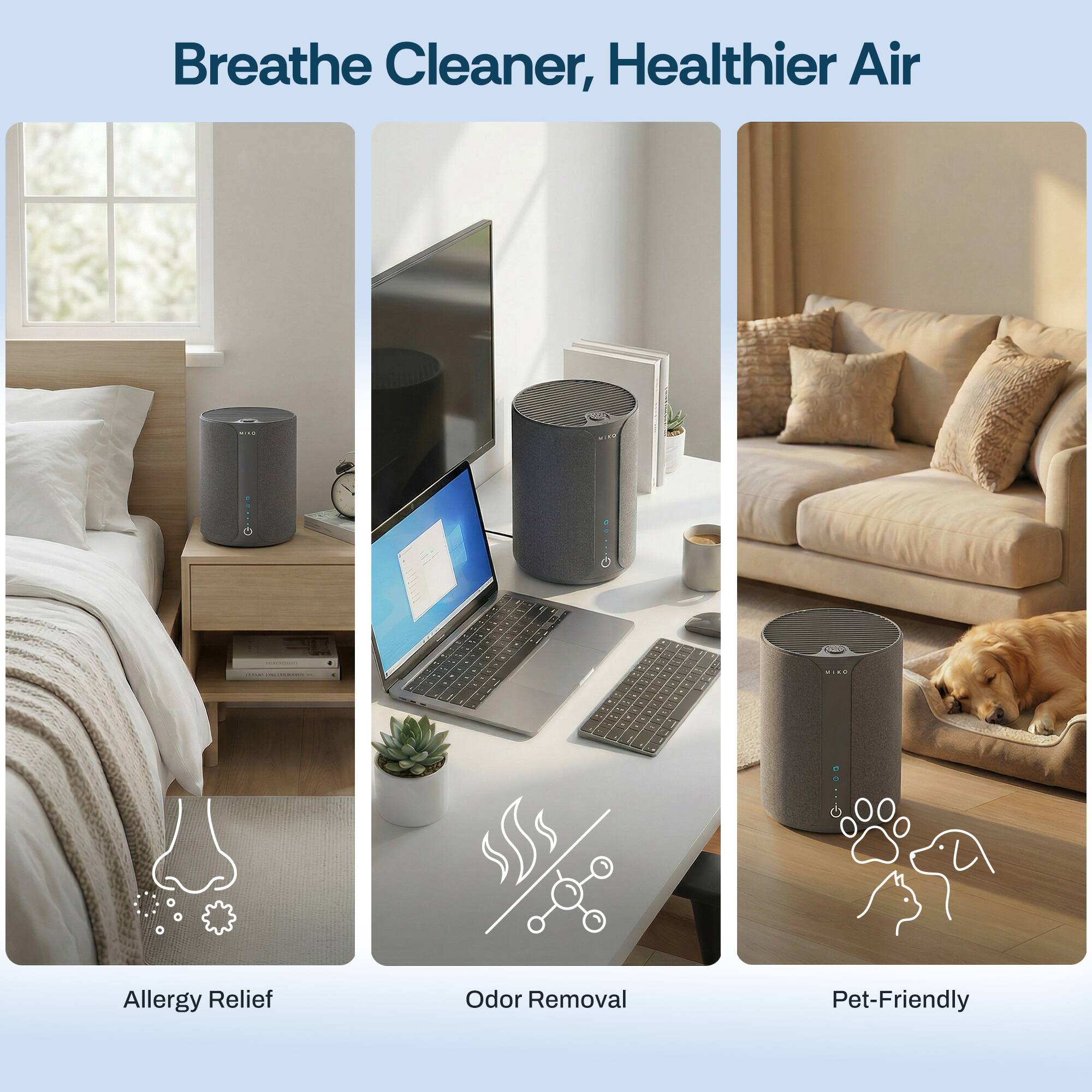 Breathe Cleaner, Healthier Air

- Allergy Relief
- Odor Removal
- Pet-Friendly