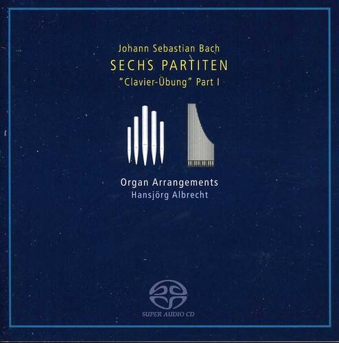 Johann Sebastian Bach  
SECHS PARTITEN  
"Clavier-Übung" Part I  

Organ Arrangements  
Hansjörg Albrecht  

SUPER AUDIO CD