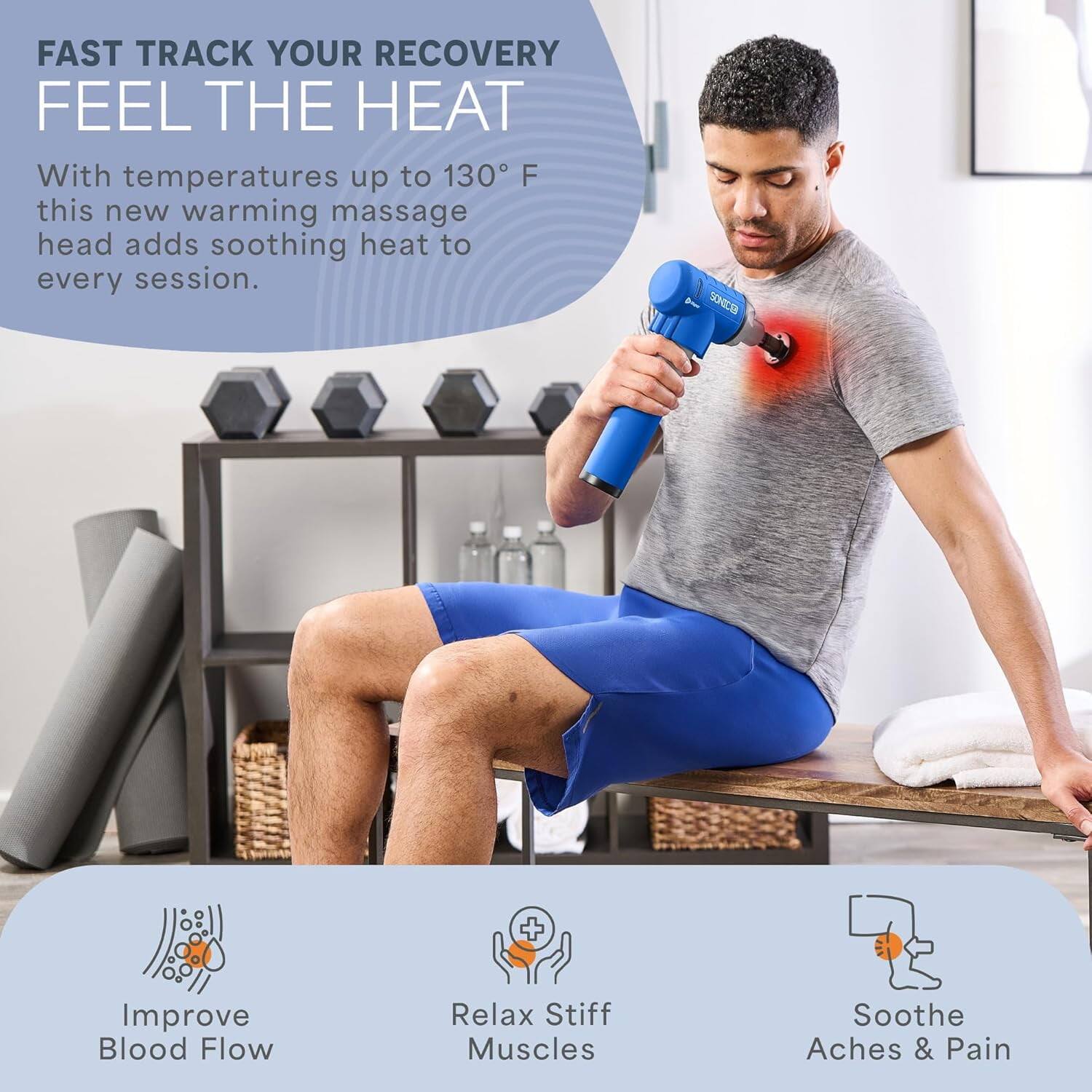 FAST TRACK YOUR RECOVERY  
FEEL THE HEAT  

With temperatures up to 130° F this new warming massage head adds soothing heat to every session.  

- Improve Blood Flow  
- Relax Stiff Muscles  
- Soothe Aches & Pain