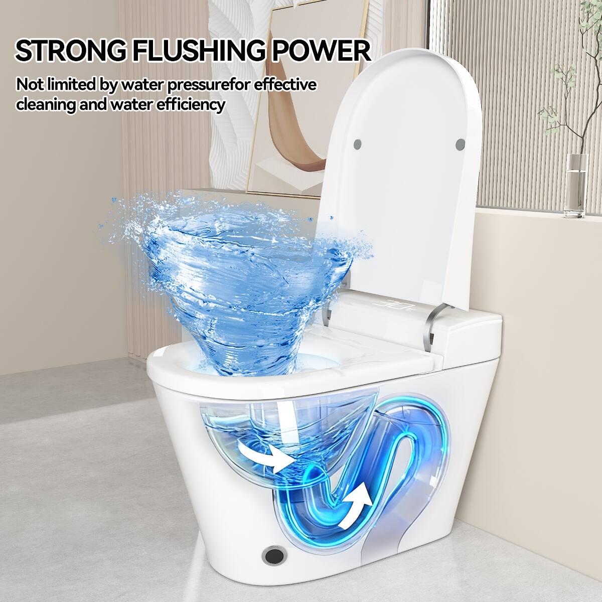 STRONG FLUSHING POWER  
Not limited by water pressure for effective cleaning and water efficiency