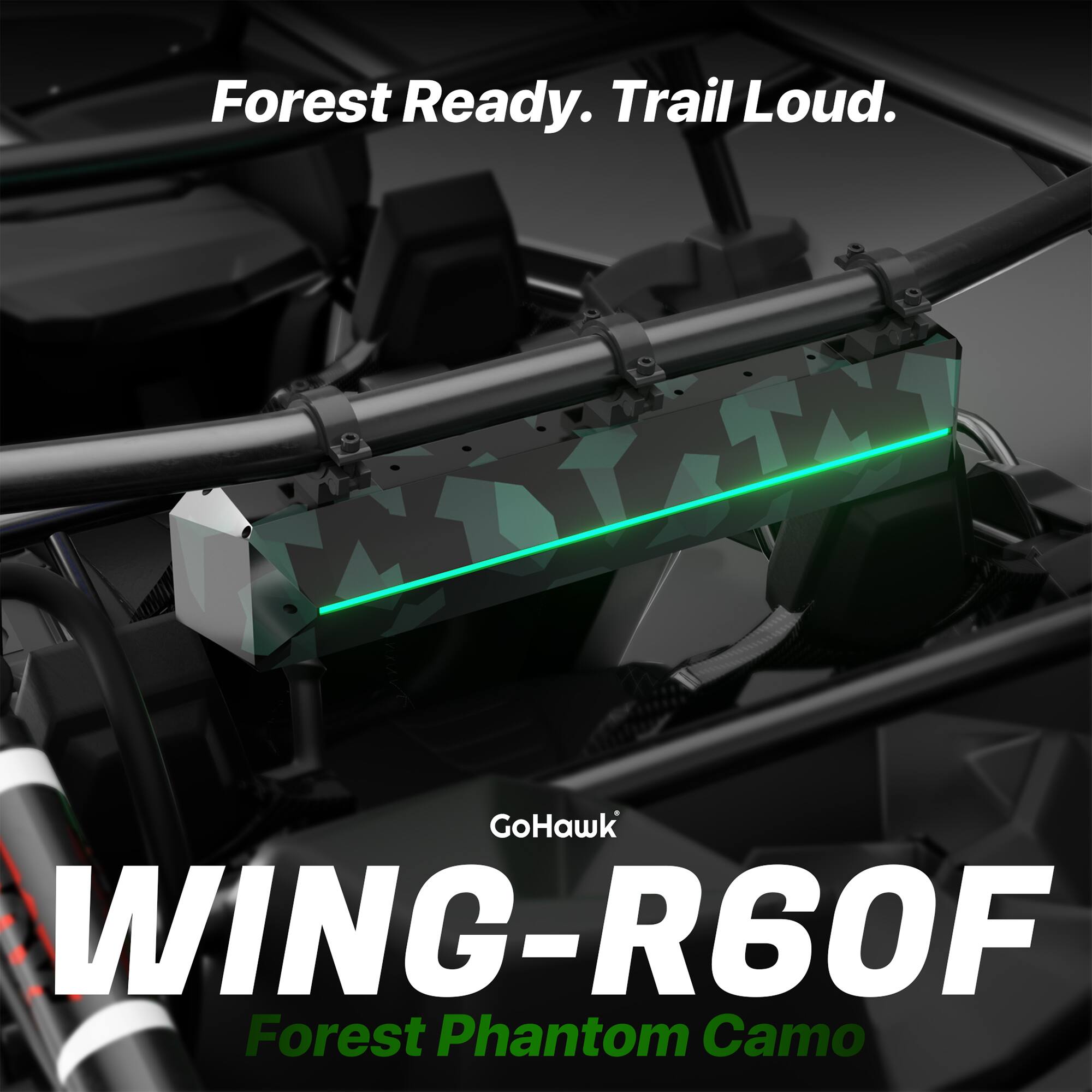Forest Ready. Trail Loud.  
GoHawk WING-R60F  
Forest Phantom Camo