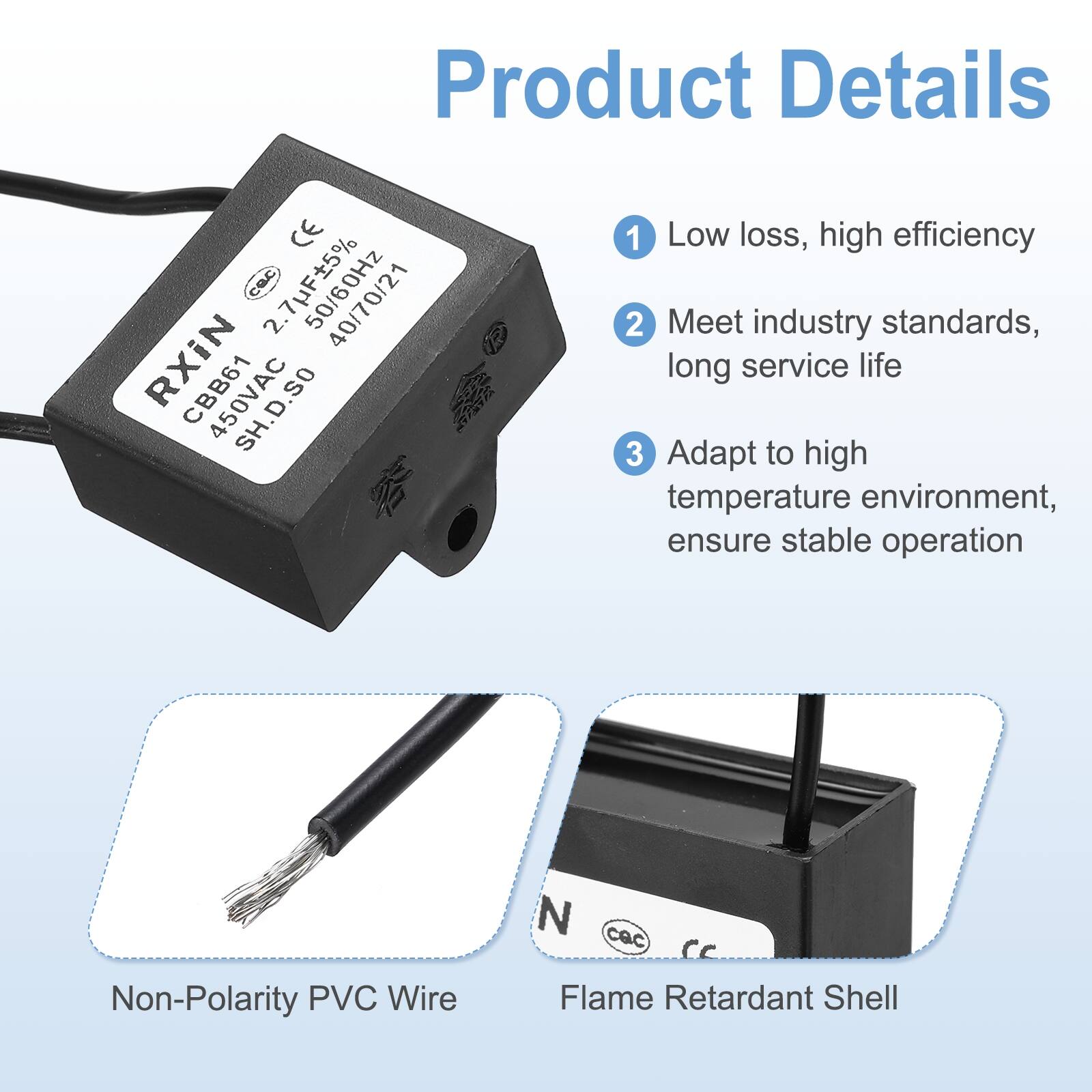Product Details

1. Low loss, high efficiency
2. Meet industry standards, long service life
3. Adapt to high temperature environment, ensure stable operation

- Non-Polarity PVC Wire
- Flame Retardant Shell

CE cec 2.7F 5% 40/70/21 RXIN CBB61 450VAC SHD.S0

2.7UF 600V 40/70/21