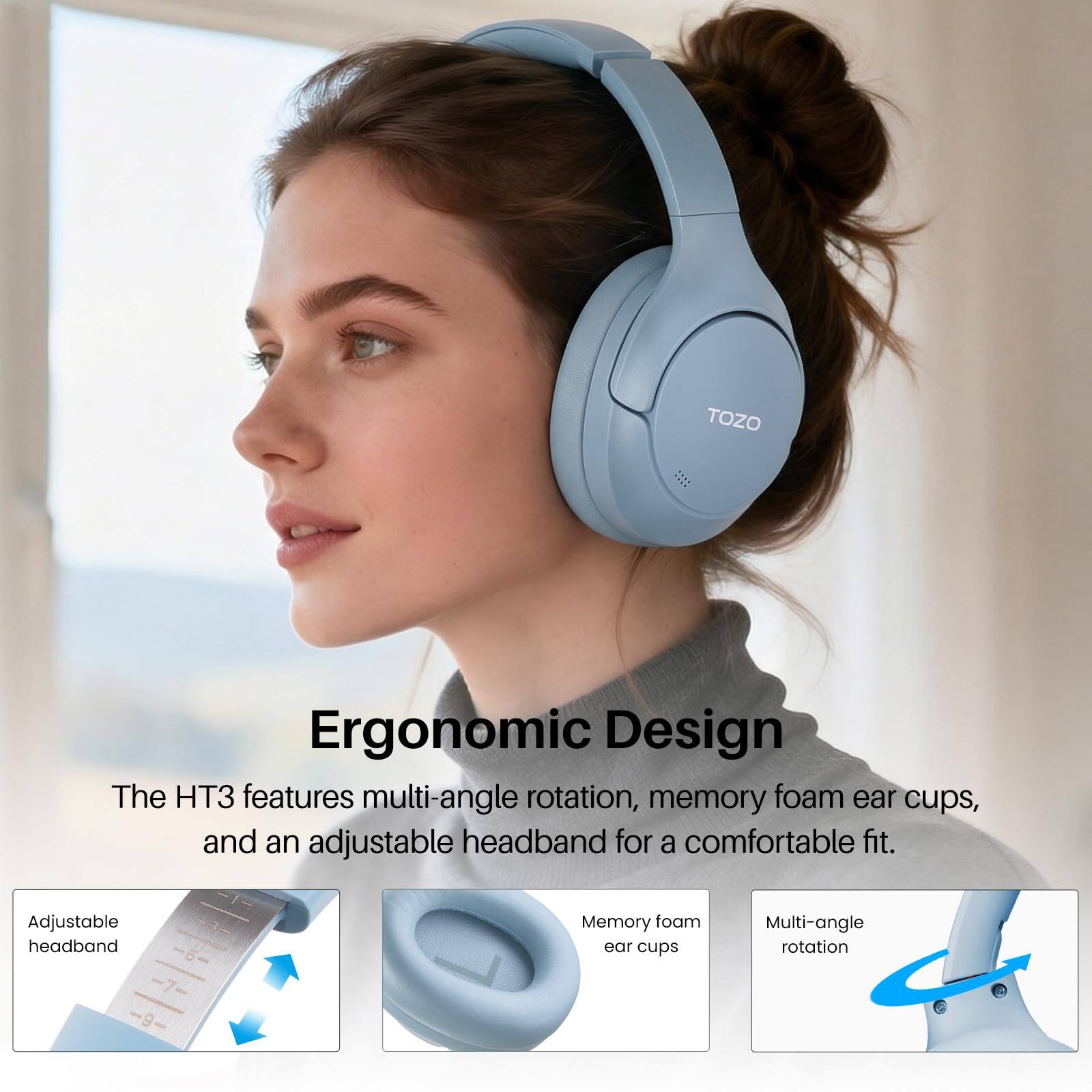 TOZO Ergonomic Design  
The HT3 features multi-angle rotation, memory foam ear cups, and an adjustable headband for a comfortable fit.  

Adjustable headband  
Memory foam ear cups  
Multi-angle rotation