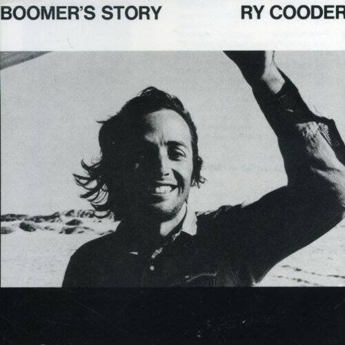 BOOMER'S STORY  
RY COODER