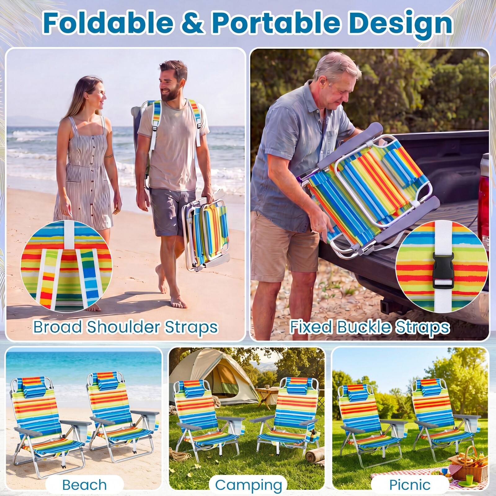 Foldable & Portable Design  
Broad Shoulder Straps  
Fixed Buckle Straps  
Beach Camping Picnic
