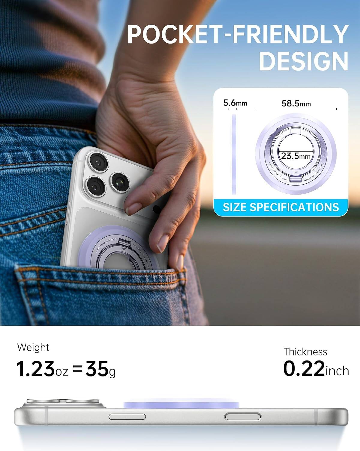 POCKET-FRIENDLY DESIGN

5.6mm  
58.5mm  
23.5mm

SIZE SPECIFICATIONS

Weight 1.23oz = 35g  
Thickness 0.22inch