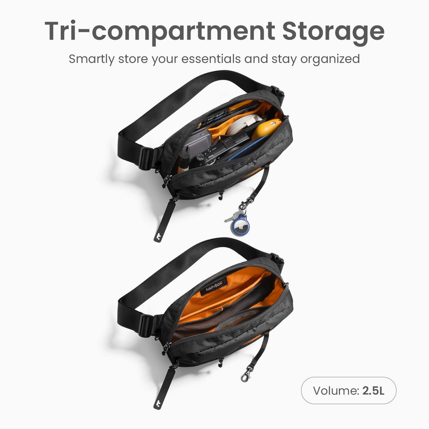 Tri-compartment Storage Smartly store your essentials and stay organized with this 2.5L volume.