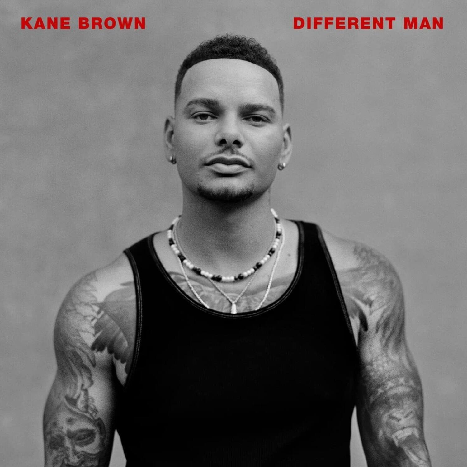 KANE BROWN  
DIFFERENT MAN
