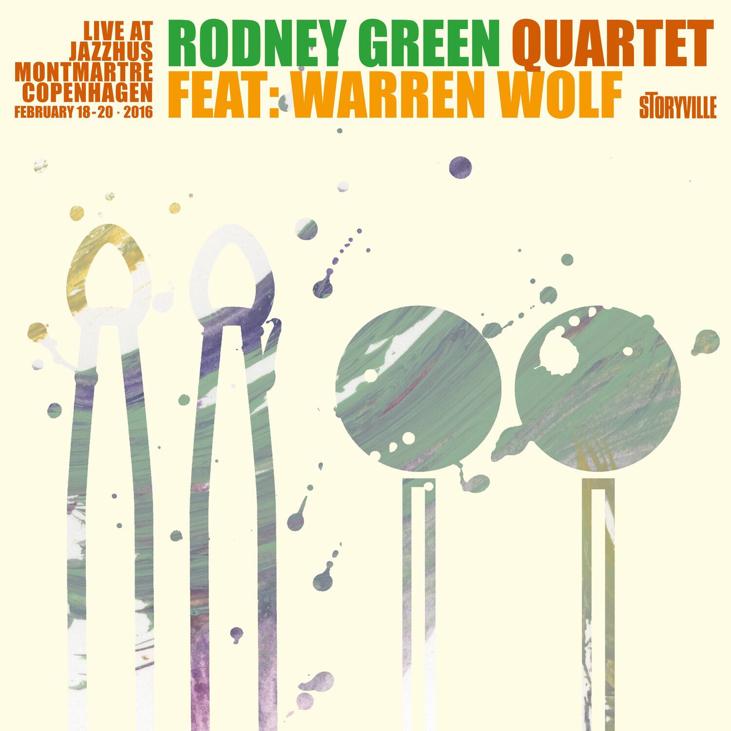 LIVE AT  
JAZZHUS  
MONTMARTRE  
COPENHAGEN  
FEBRUARY 18-20 • 2016  

RODNEY GREEN QUARTET  
FEAT: WARREN WOLF  

STORYVILLE