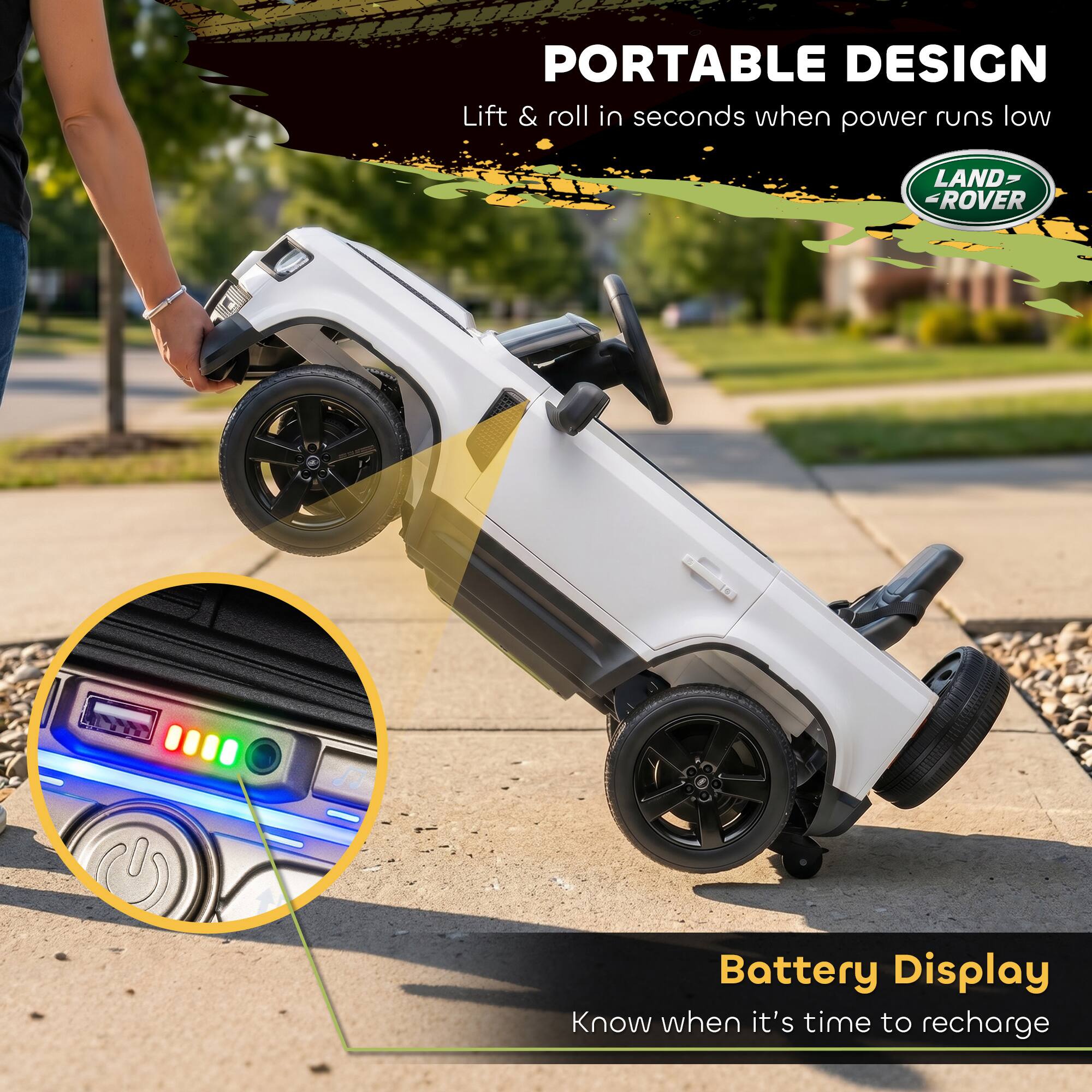 PORTABLE DESIGN  
Lift & roll in seconds when power runs low  

LAND ROVER  

Battery Display  
Know when it's time to recharge