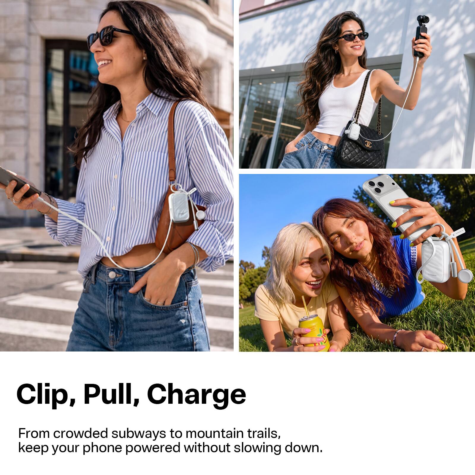 Clip, Pull, Charge

From crowded subways to mountain trails, keep your phone powered without slowing down.