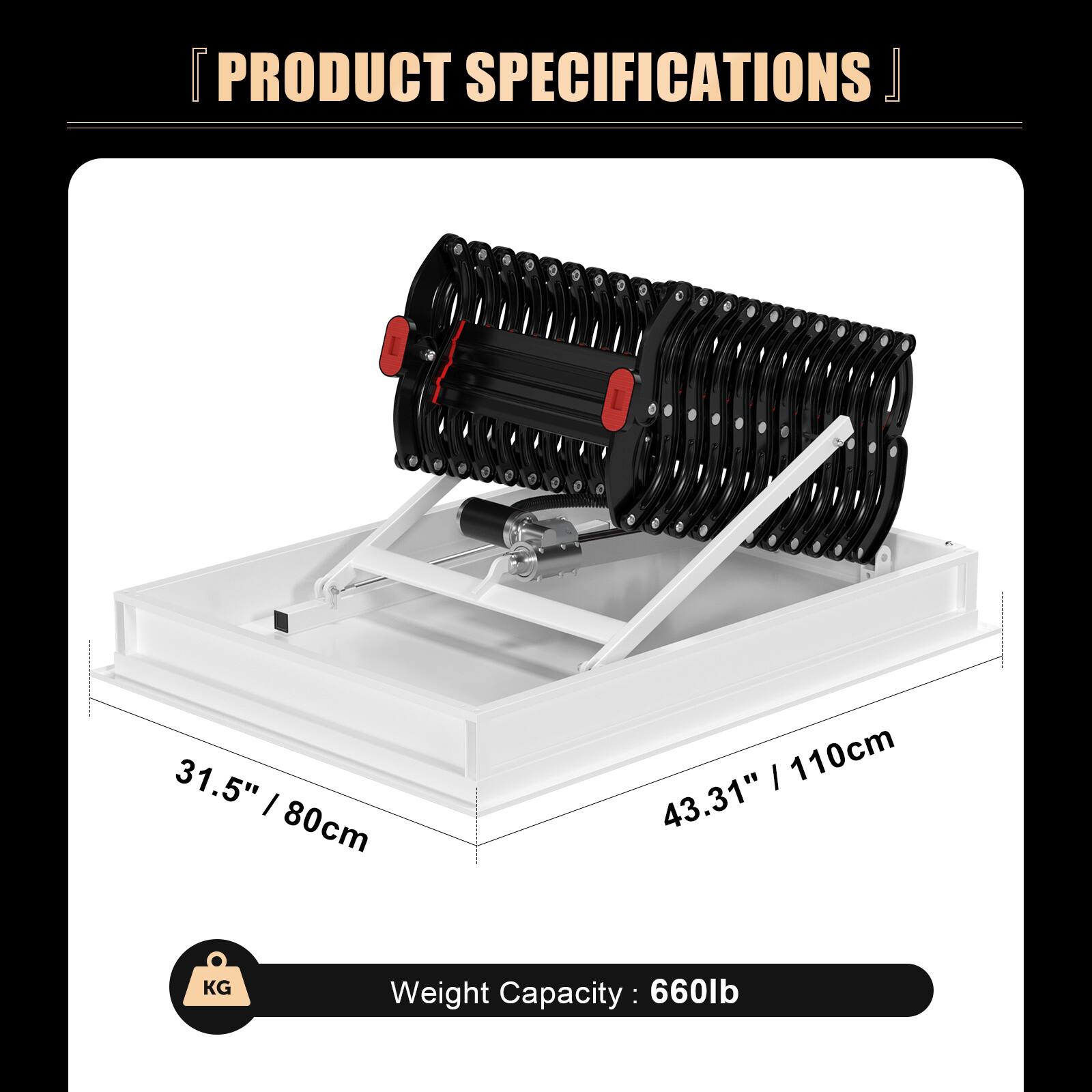 **PRODUCT SPECIFICATIONS**

- **Dimensions:**
  - 31.5" / 80cm
  - 43.31" / 110cm

- **Weight Capacity:**
  - 660lb