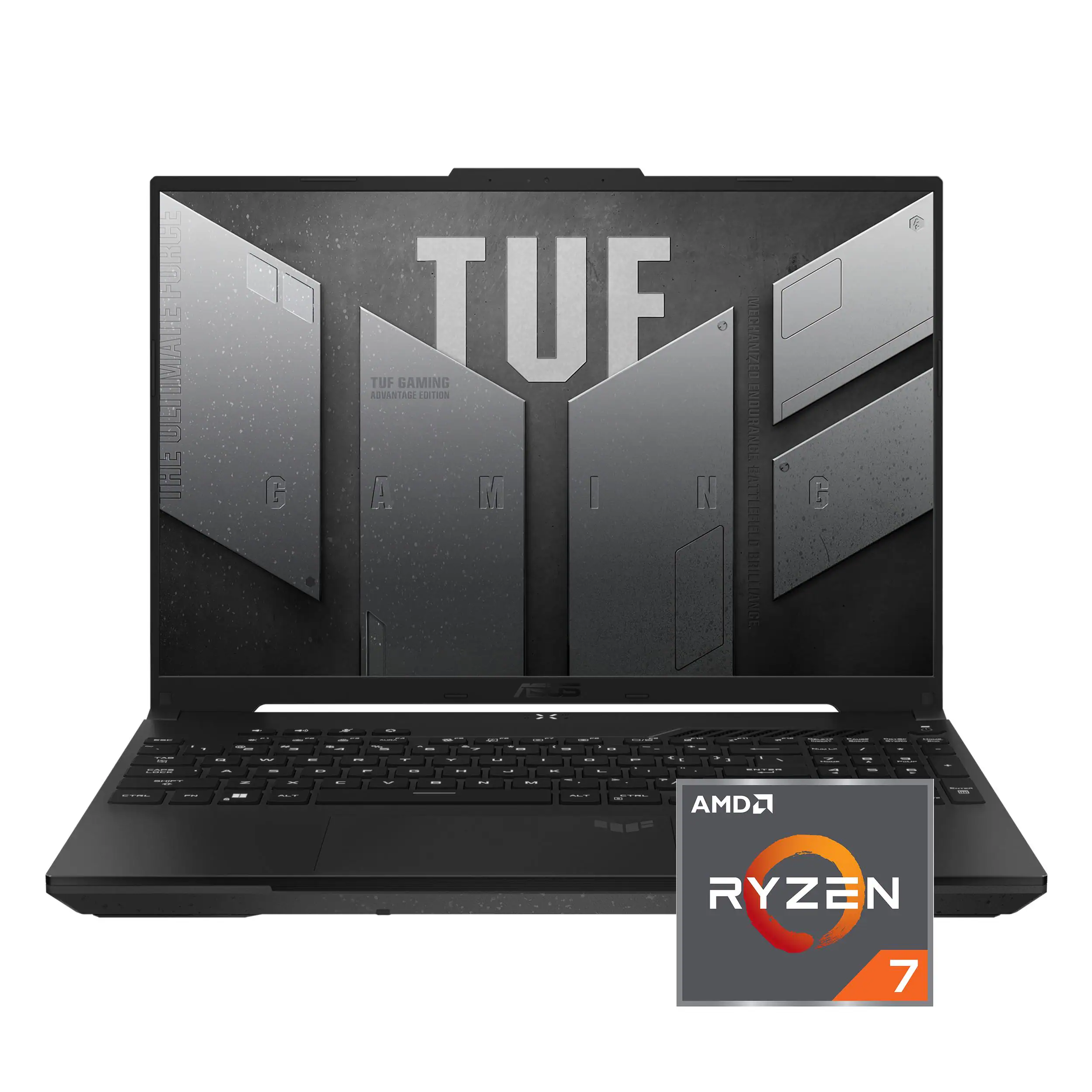 TUF Gaming  
The Ultimate Force  
TUF Gaming Advantage Edition  

AMD Ryzen 7
