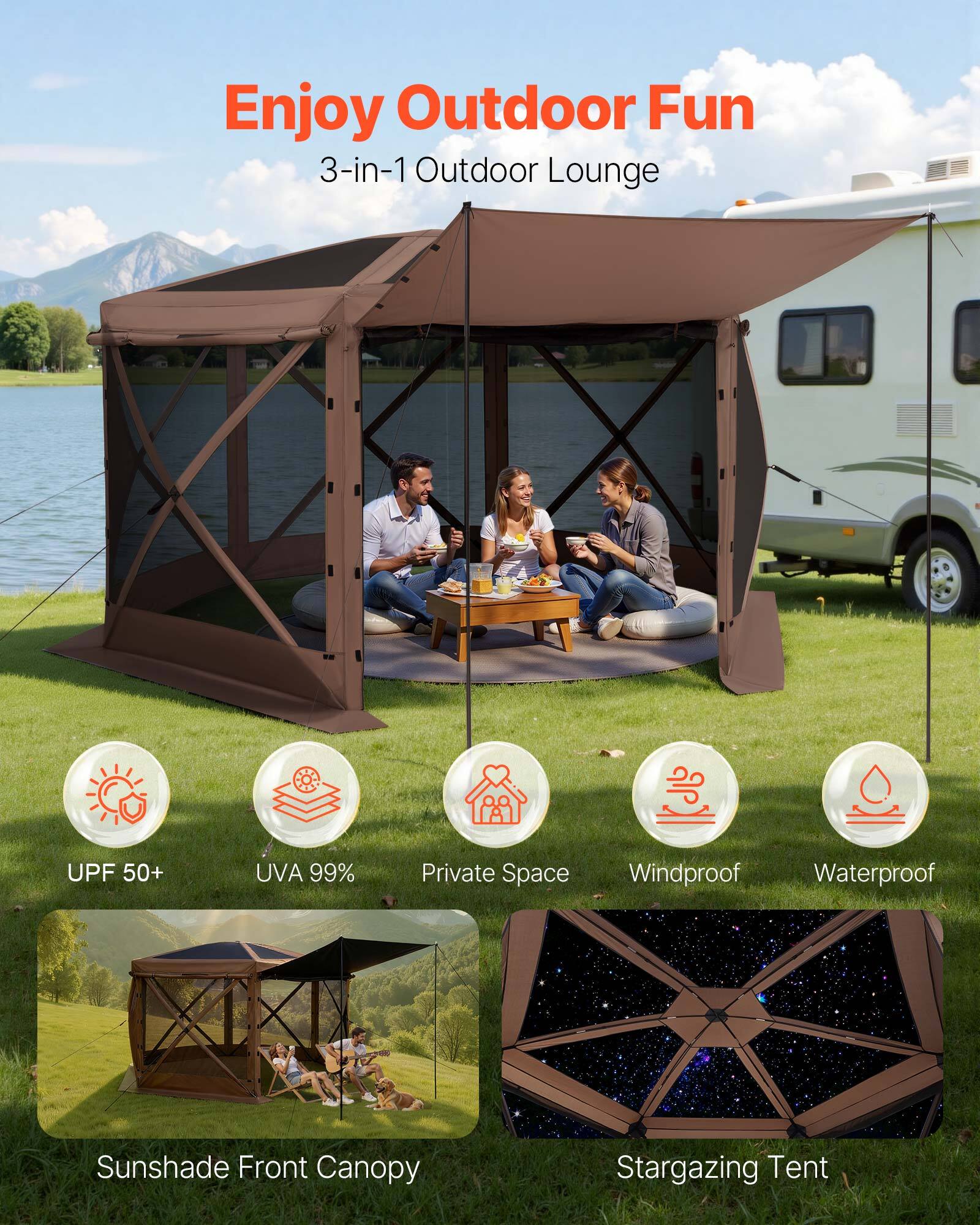 Enjoy Outdoor Fun  
3-in-1 Outdoor Lounge  
UPF 50+  
UVA 99%  
Private Space  
Windproof  
Waterproof  
Sunshade Front Canopy  
Stargazing Tent