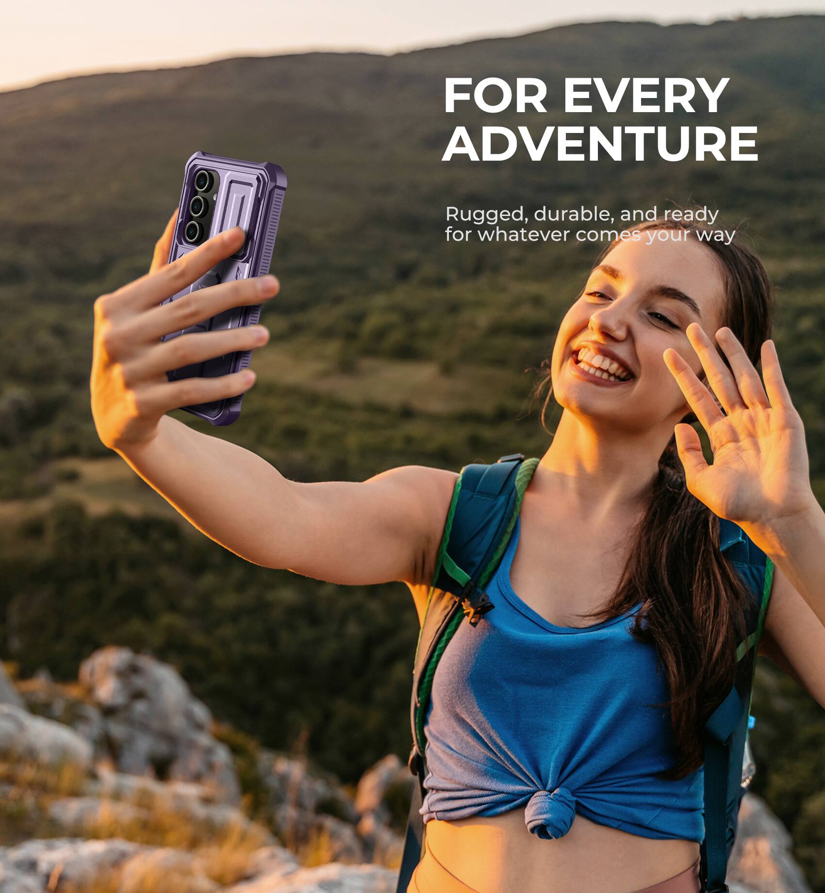 FOR EVERY ADVENTURE
Rugged, durable, and ready for whatever comes your way