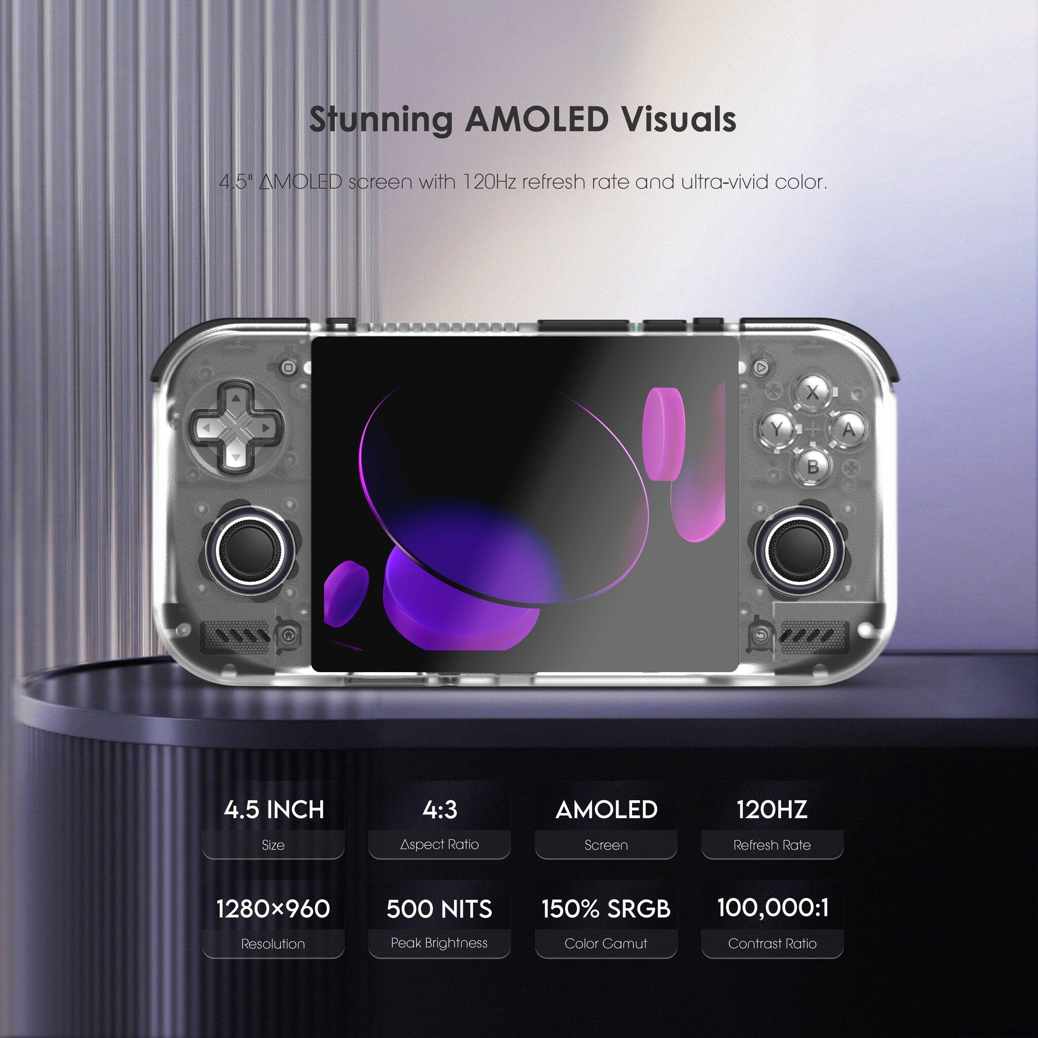 Stunning AMOLED Visuals  
45" AMOLED screen with 120Hz refresh rate and ultra-vivid color.  

4.5 INCH  
4:3 Aspect Ratio  
AMOLED Screen  
120HZ Refresh Rate  
1280x960 Resolution  
500 NITS Peak Brightness  
150% sRGB Color Gamut  
100,000:1 Contrast Ratio