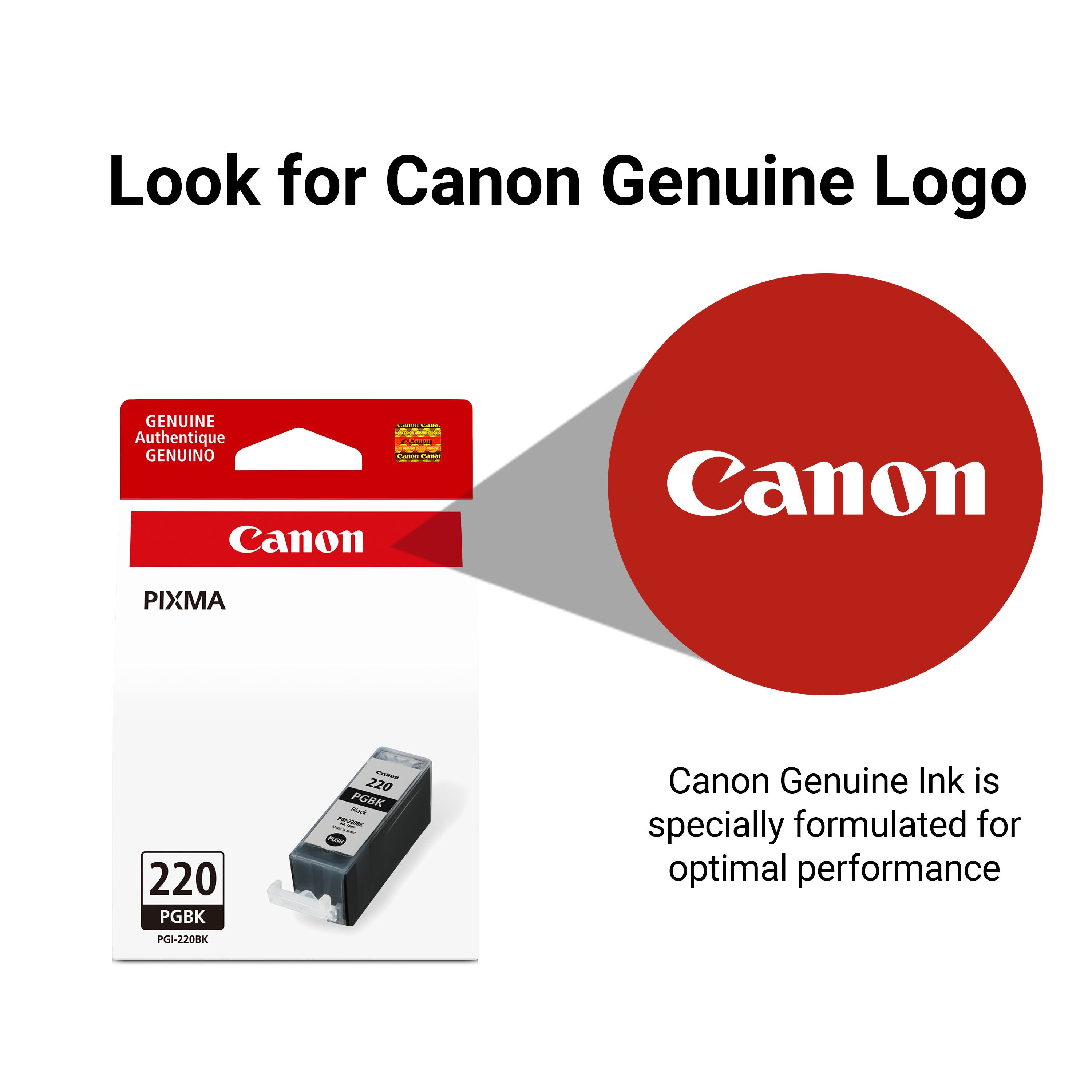 Look for Canon Genuine Logo

GENUINE CHARMA - Authentique PASSAN GENUINO Canos - Games Canon

Canon
PIXMA
220 PGBK PGI-2208K

Comments 220 PGBK Back - Prox

Canon Genuine Ink is specially formulated for optimal performance