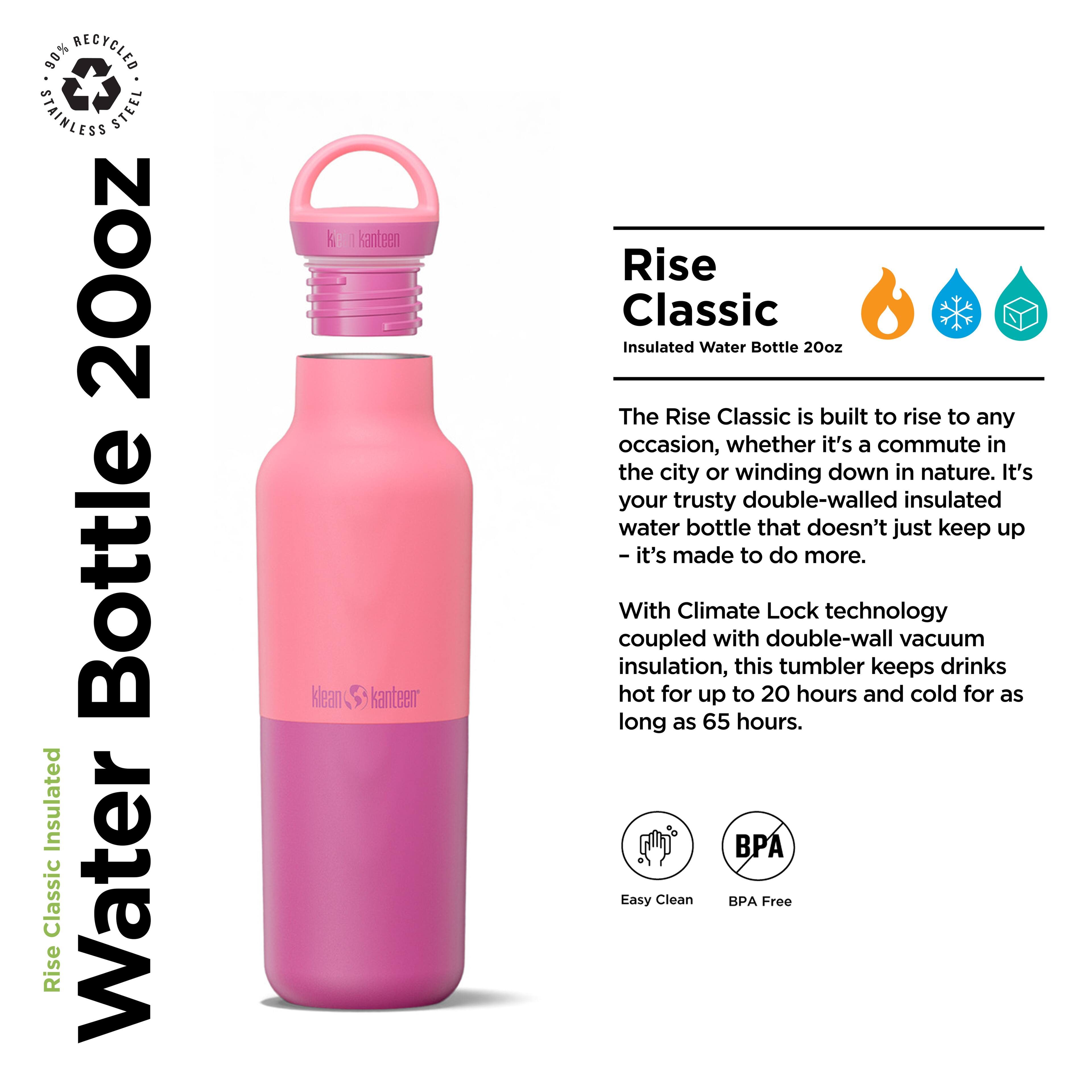 90% Recycled Stainless Steel 20oz Bottle Insulated Classic Rise Water & Santeen Klean Kanteen Rise Classic Insulated Water Bottle 20oz

The Rise Classic is built to rise to any occasion, whether it's a commute in the city or winding down in nature. It's your trusty double-walled insulated water bottle that doesn't just keep up—it's made to do more. With Climate Lock technology coupled with double-wall vacuum insulation, this tumbler keeps drinks hot for up to 20 hours and cold for as long as 65 hours.

Easy Clean BPA Free