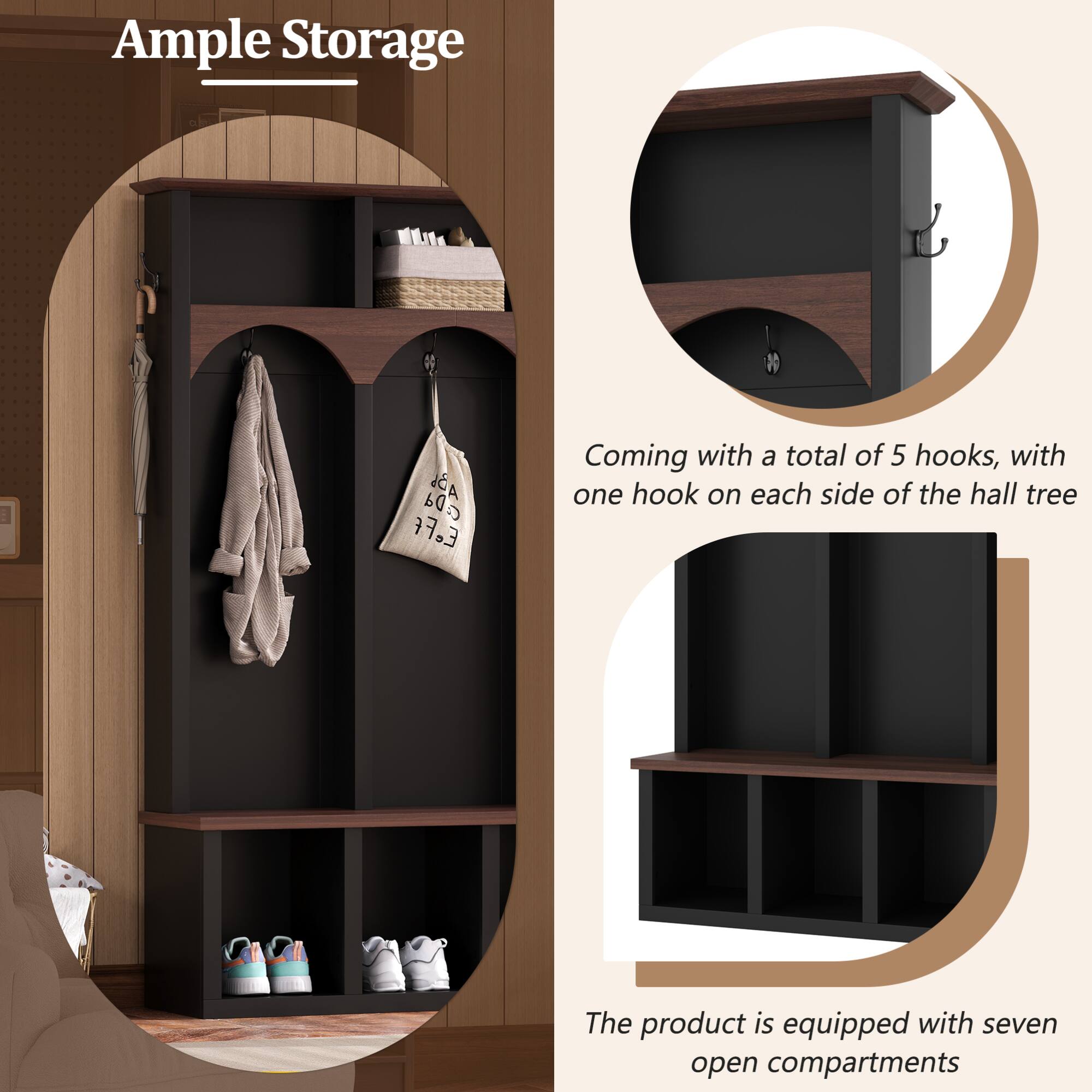Ample Storage

Coming with a total of 5 hooks, with one hook on each side of the hall tree

The product is equipped with seven open compartments