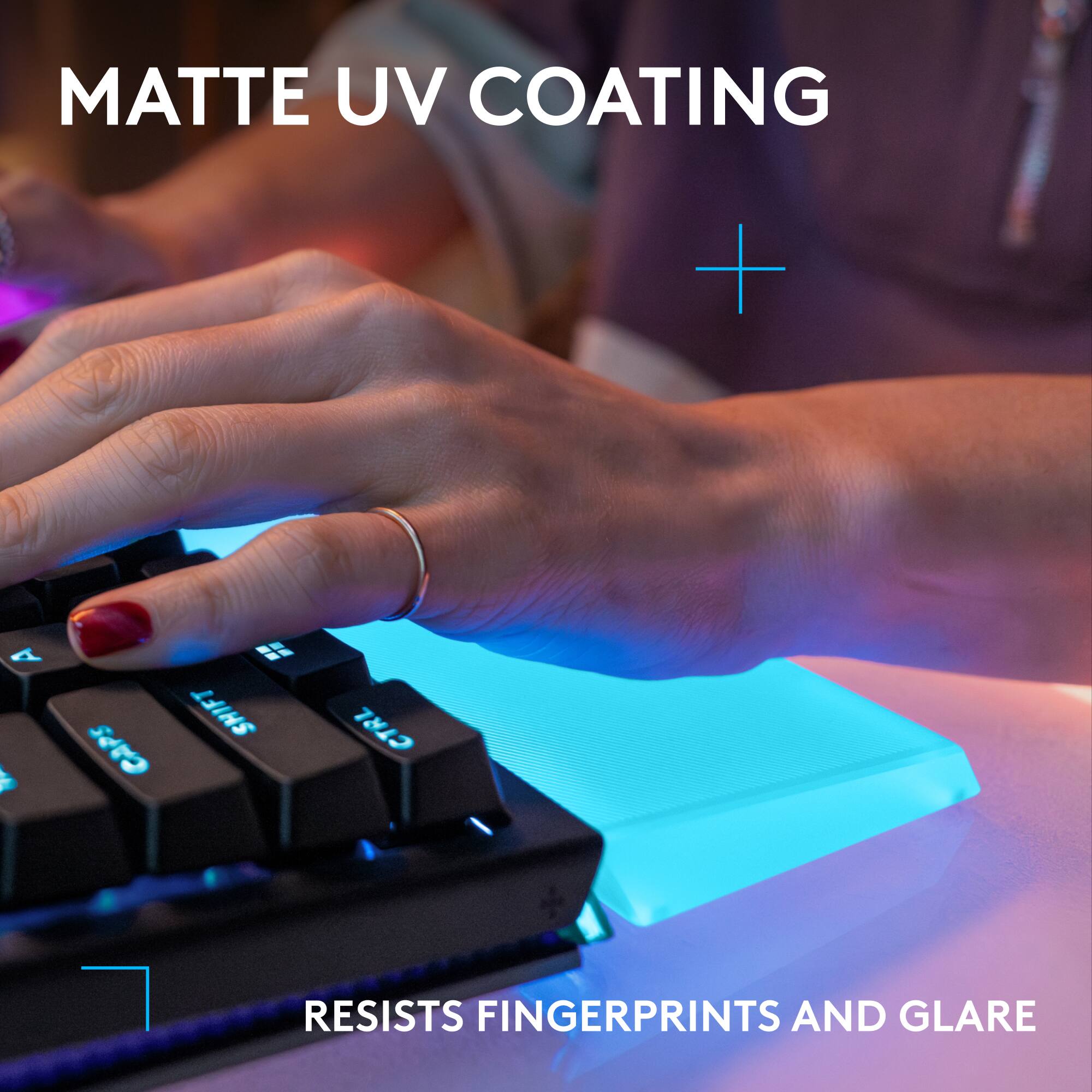 MATTE UV COATING + A H SHIFT CAPS CTRL RESISTS FINGERPRINTS AND GLARE