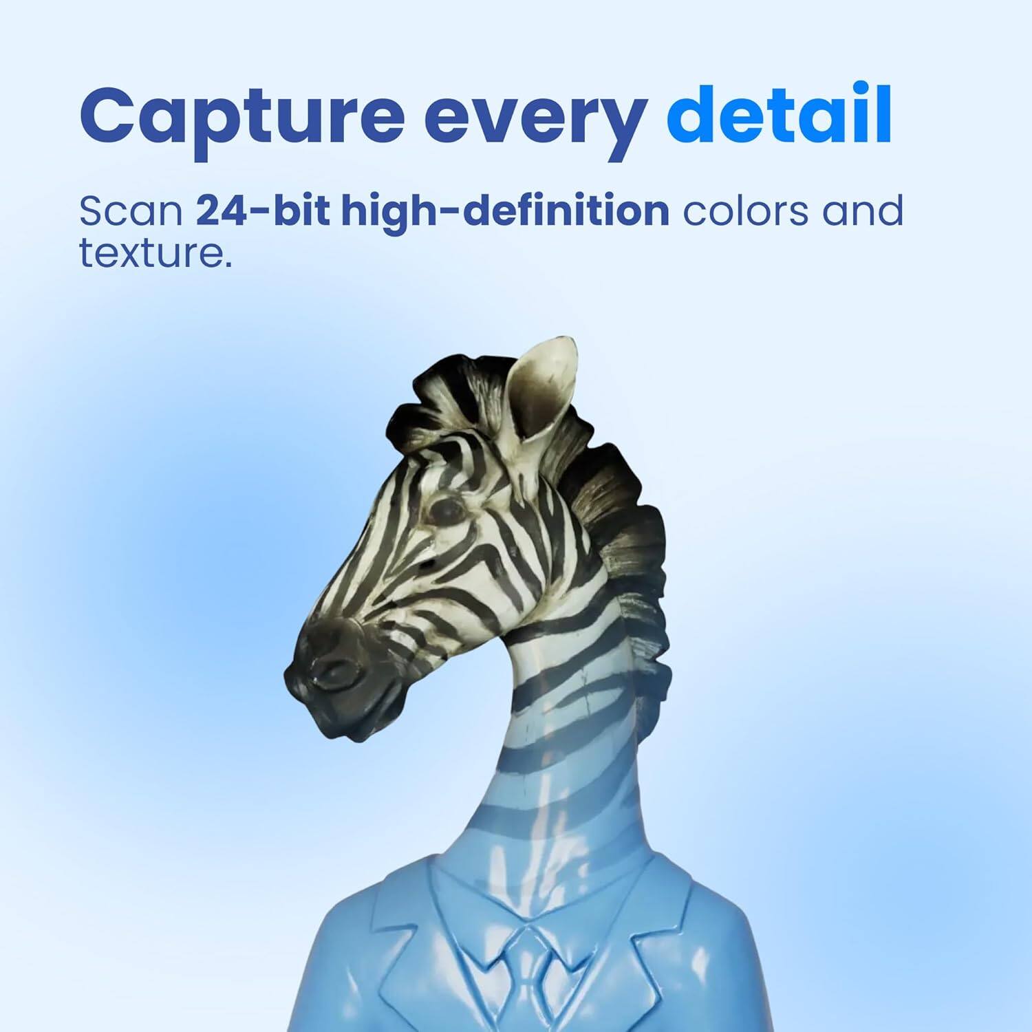 Capture every detail. Scan 24-bit high-definition colors and texture.